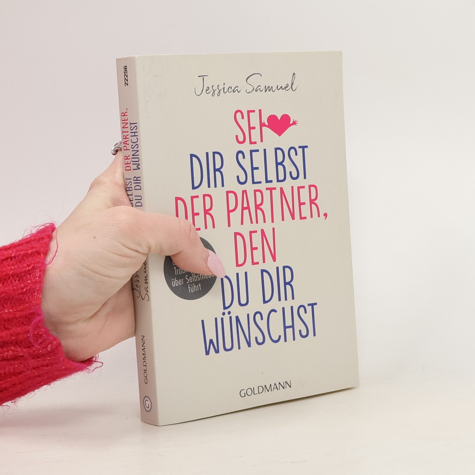 Jessica Samuel Sei dir selbst der Partner, den du dir wünschst