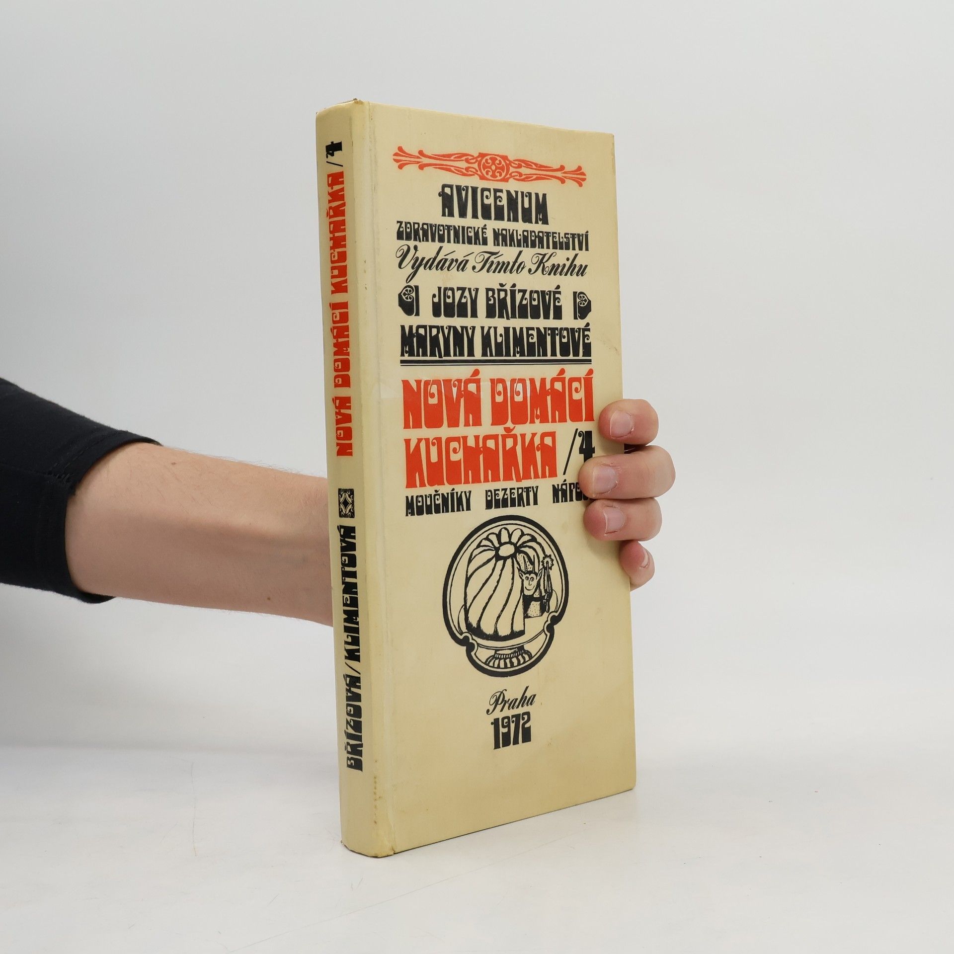 Joza Břízová Nová domácí kuchařka 4. Moučníky, dezerty, nápoje