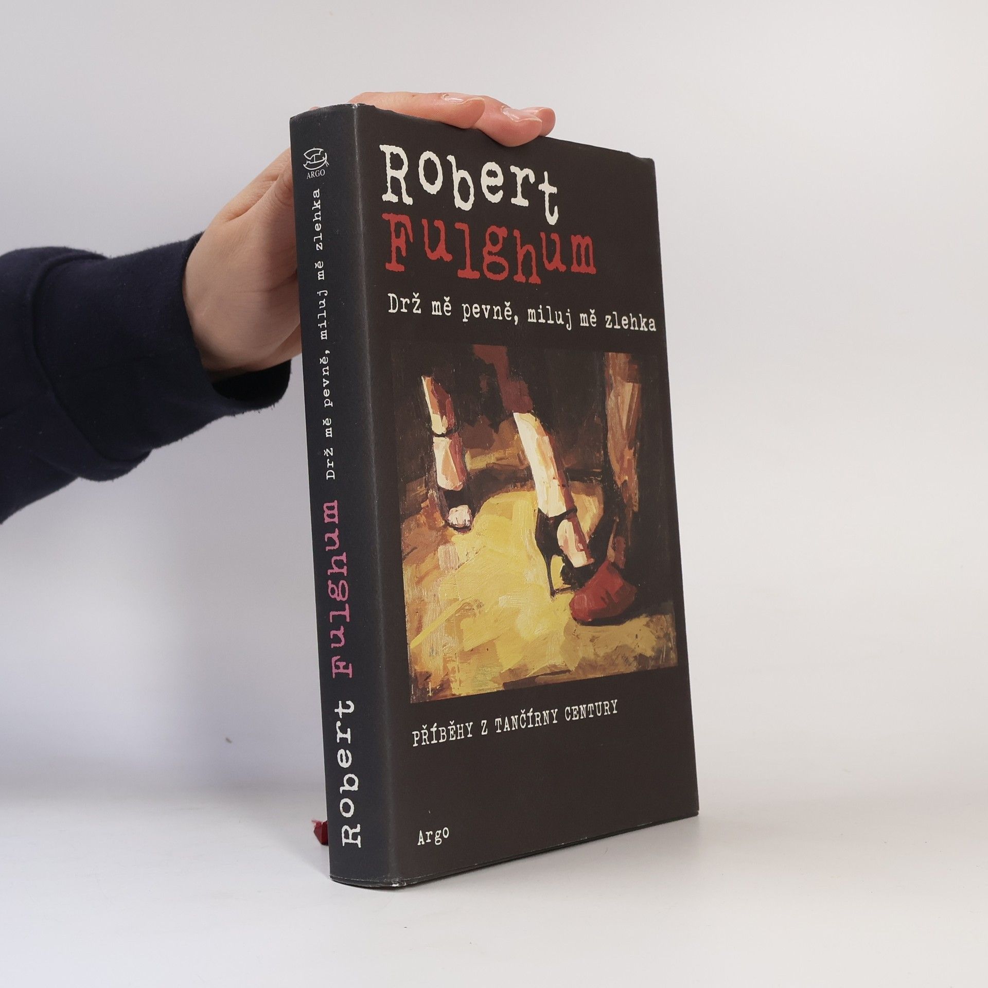 Robert Fulghum Drž mě pevně, miluj mě zlehka