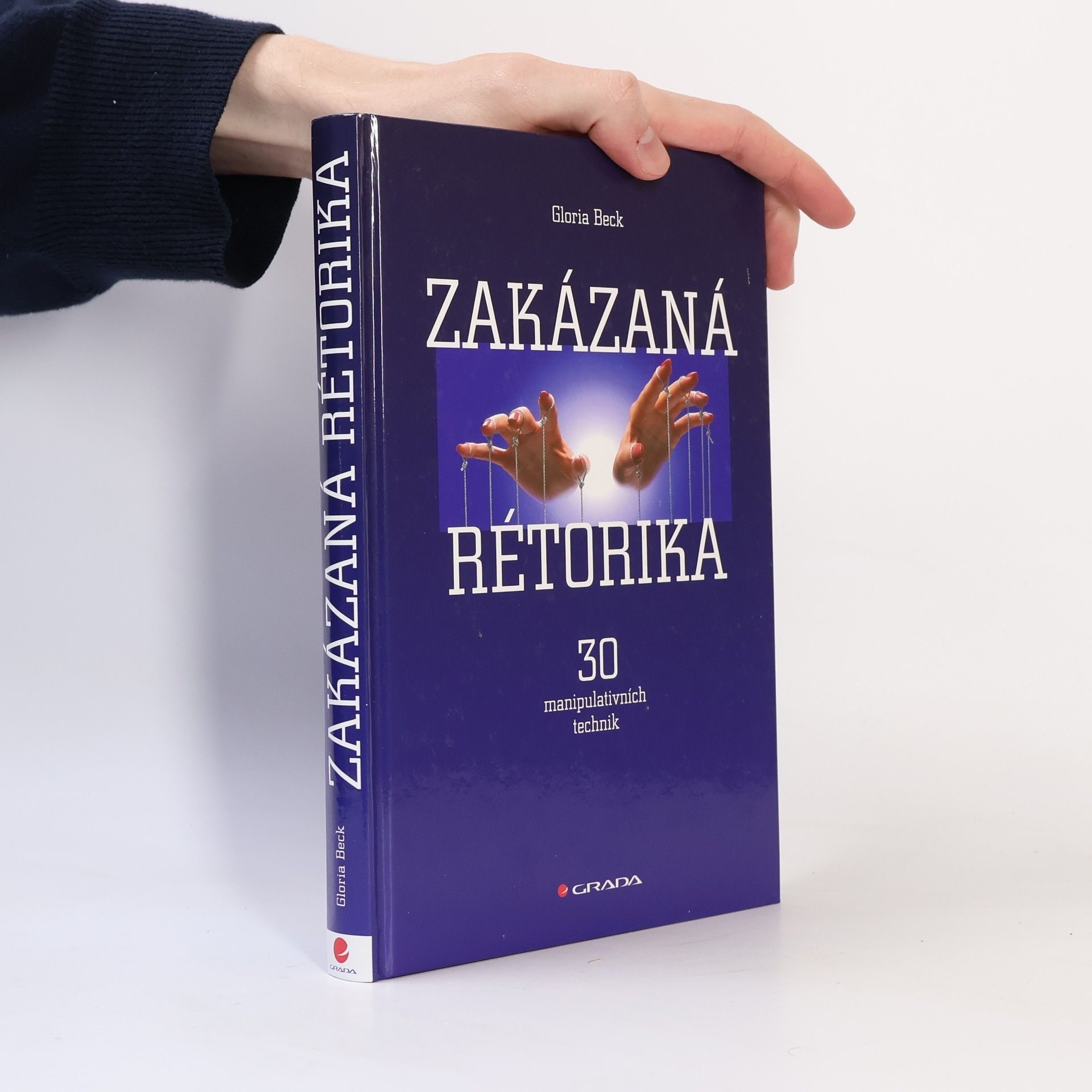 Gloria Beck Zakázaná rétorika : 30 manipulativních technik