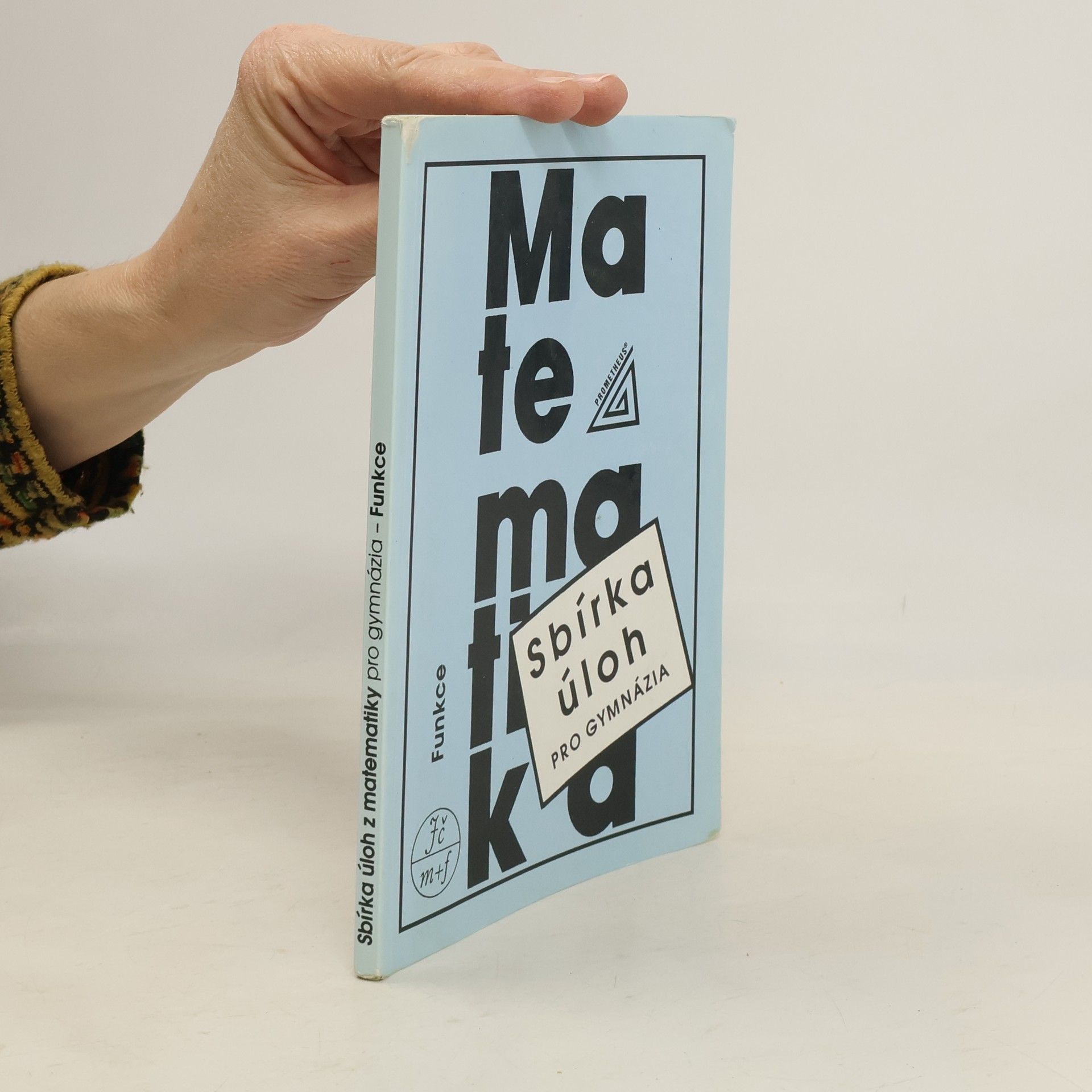 Oldřich Odvárko Sbírka úloh z matematiky pro gymnázia. Funkce