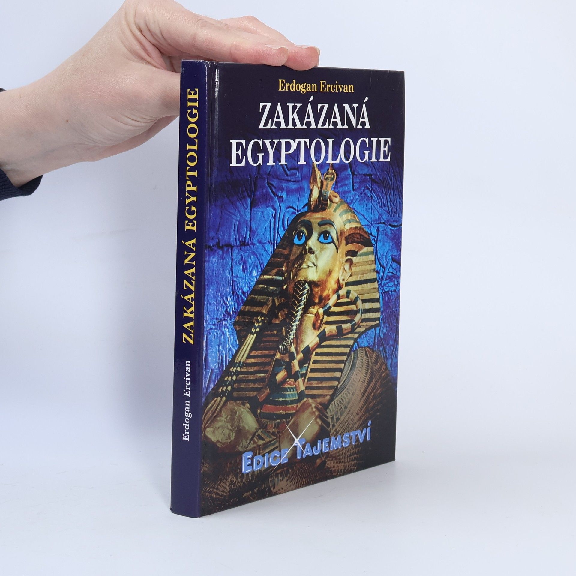 Erdoğan Ercivan Zakázaná egyptologie : záhadná věda a špičkové technologie doby faraonů
