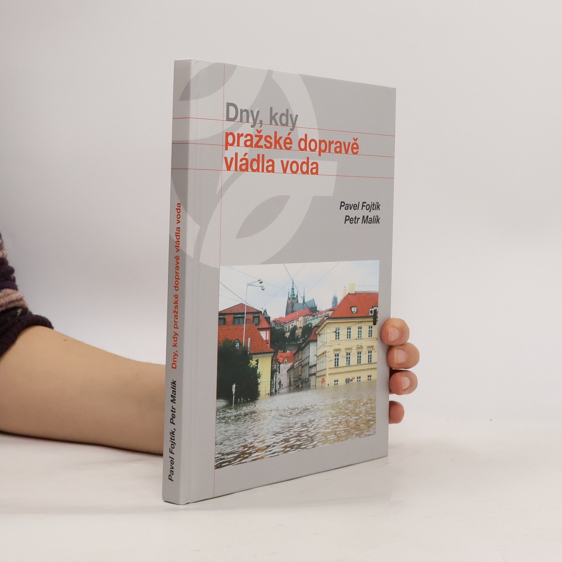 Pavel Fojtík Dny, kdy pražské dopravě vládla voda