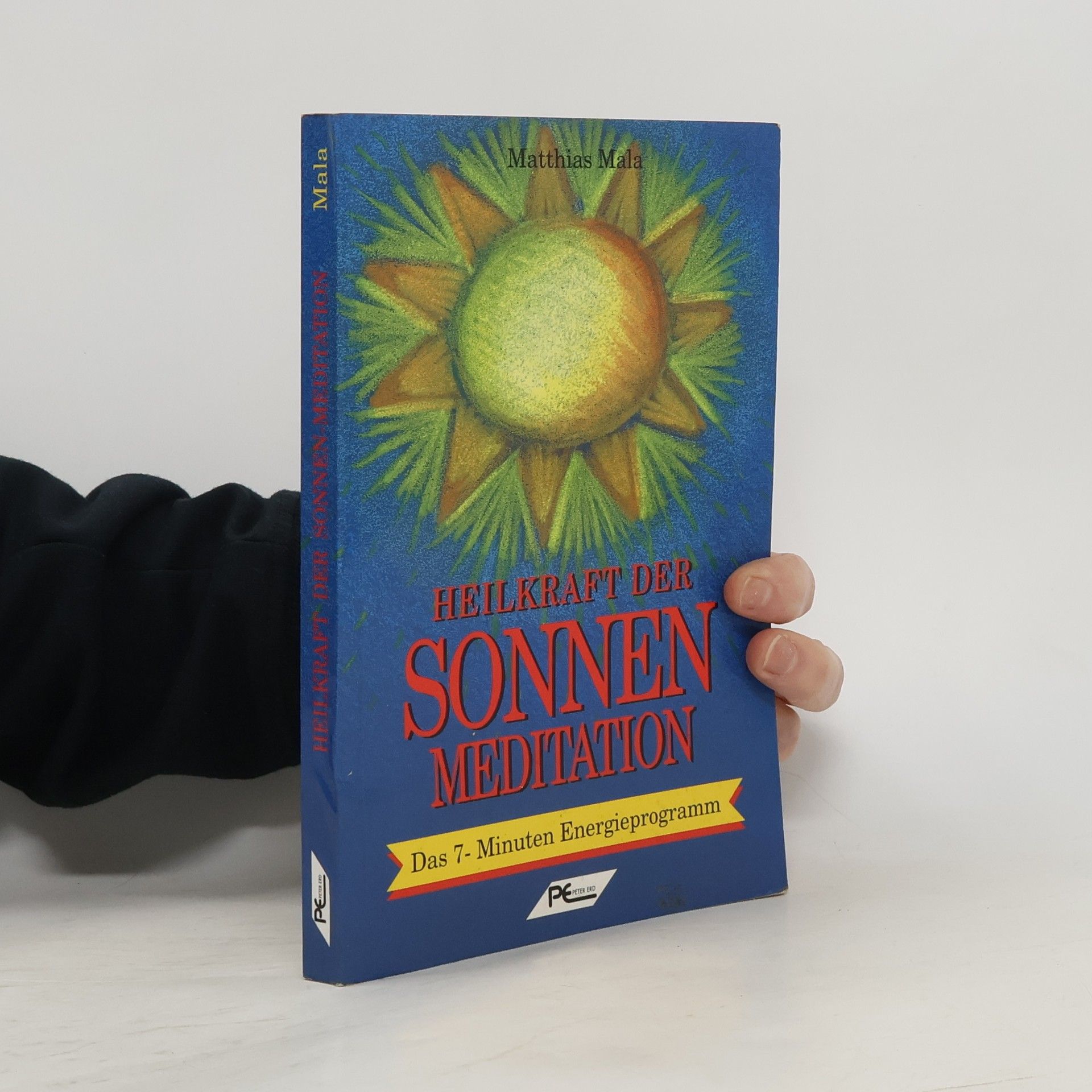 Matthias Mala Heilkraft der Sonnenmeditation