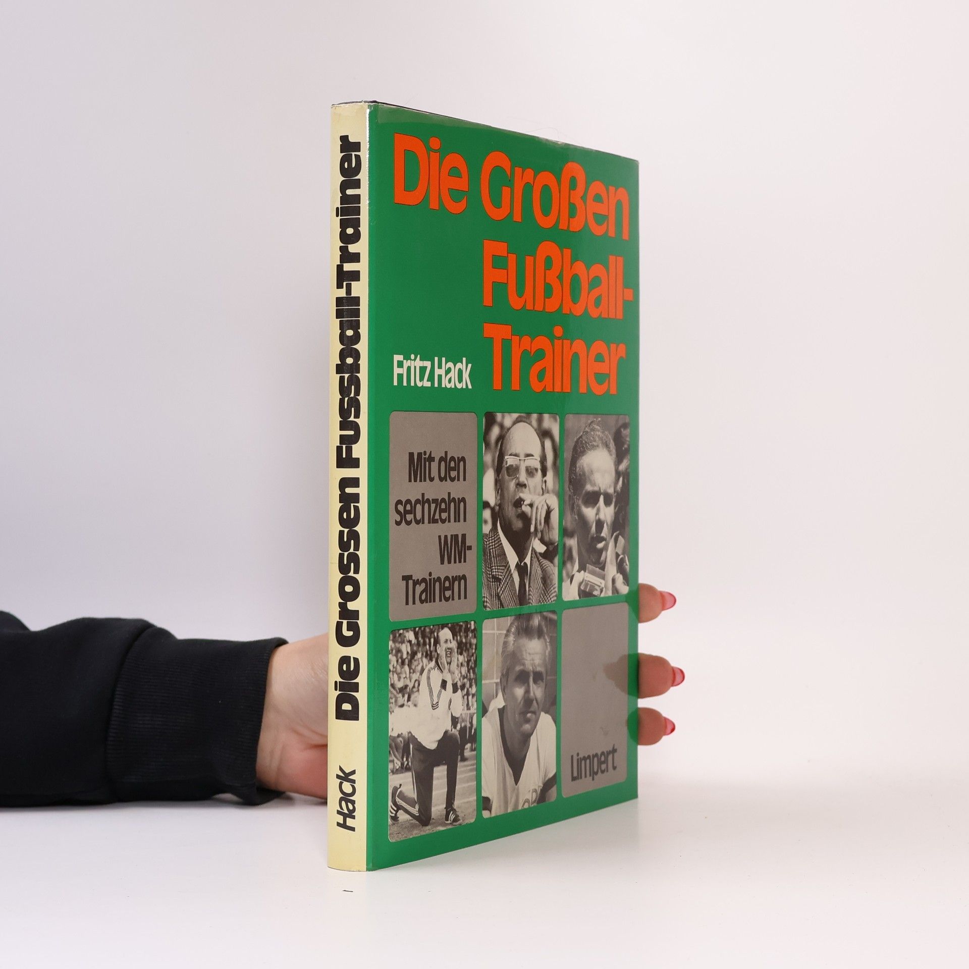Fritz Hack Die großen Fußball-Trainer
