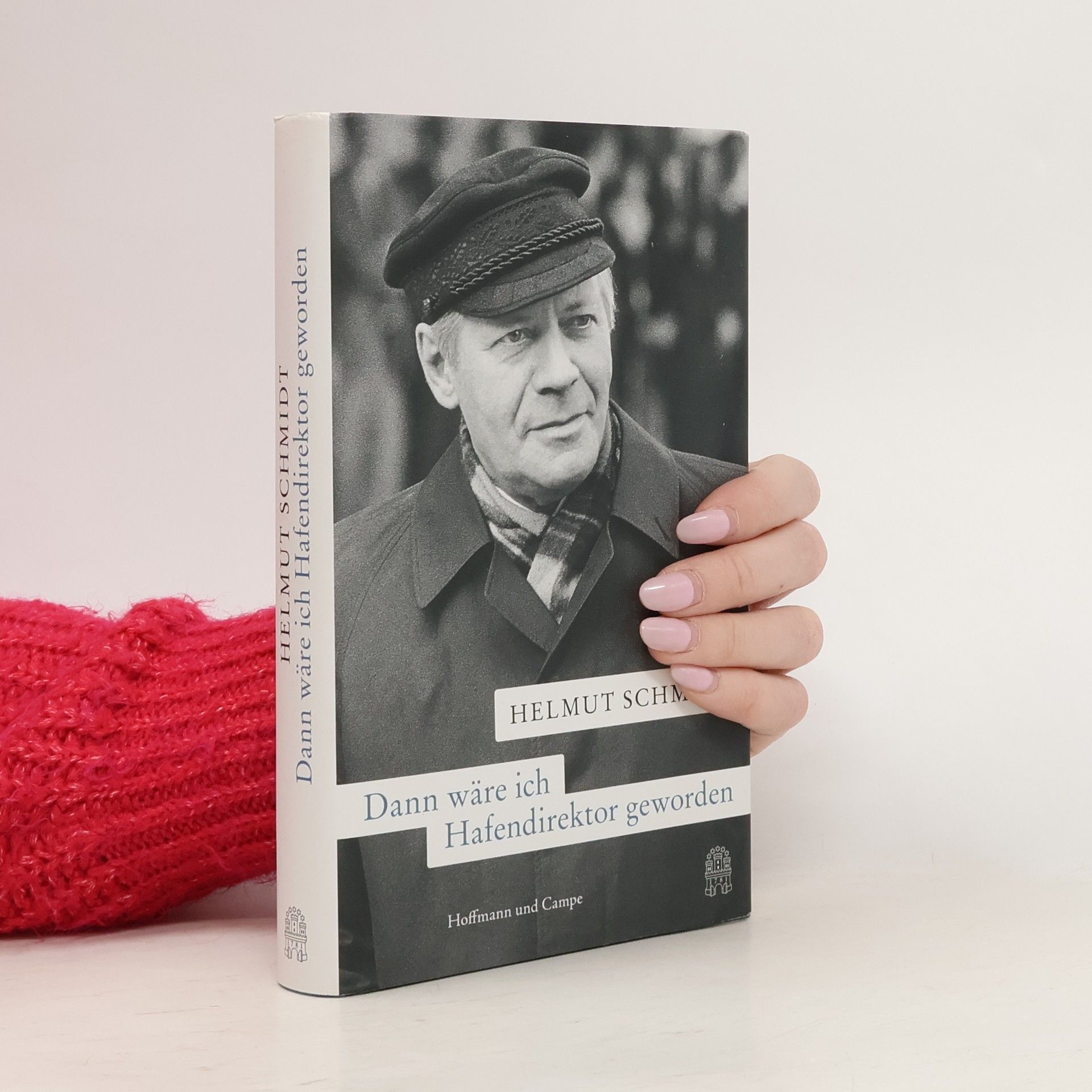 Helmuth Schmidt Dann wäre ich Hafendirektor geworden