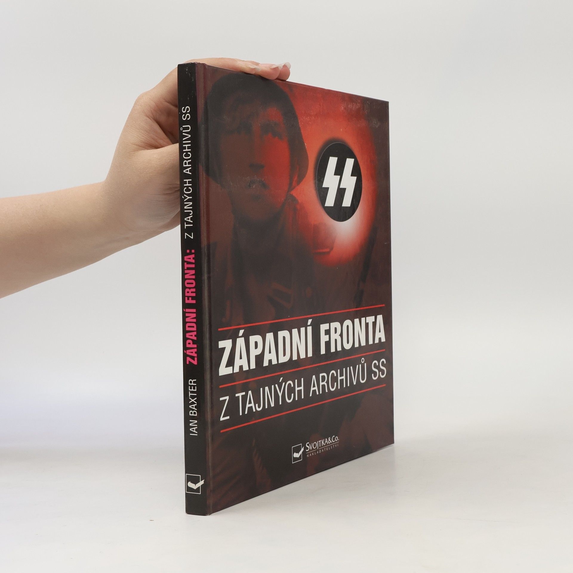 Ian Baxter Západní fronta: Z tajných archivů SS