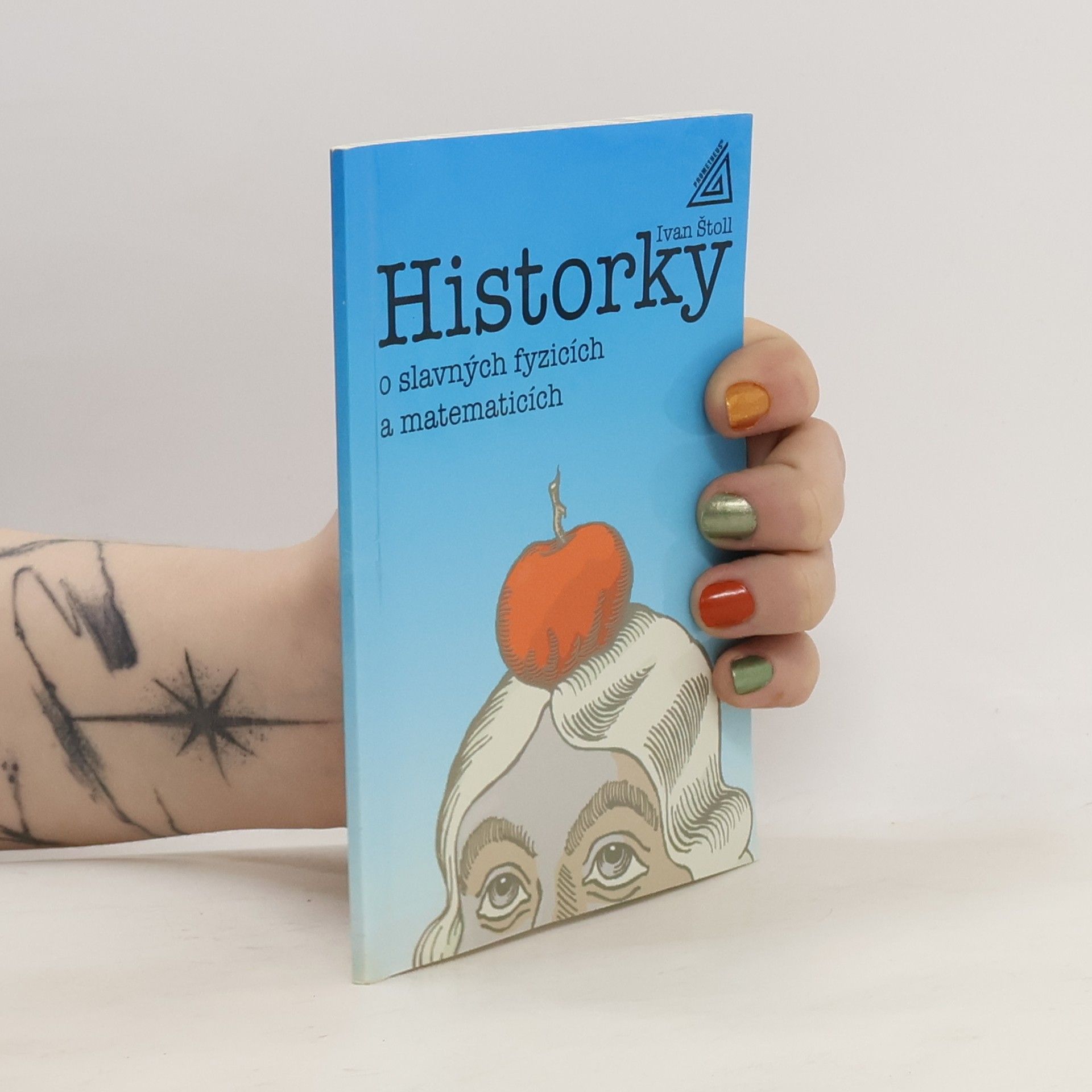 Ivan Štoll Historky o slavných fyzicích a matematicích