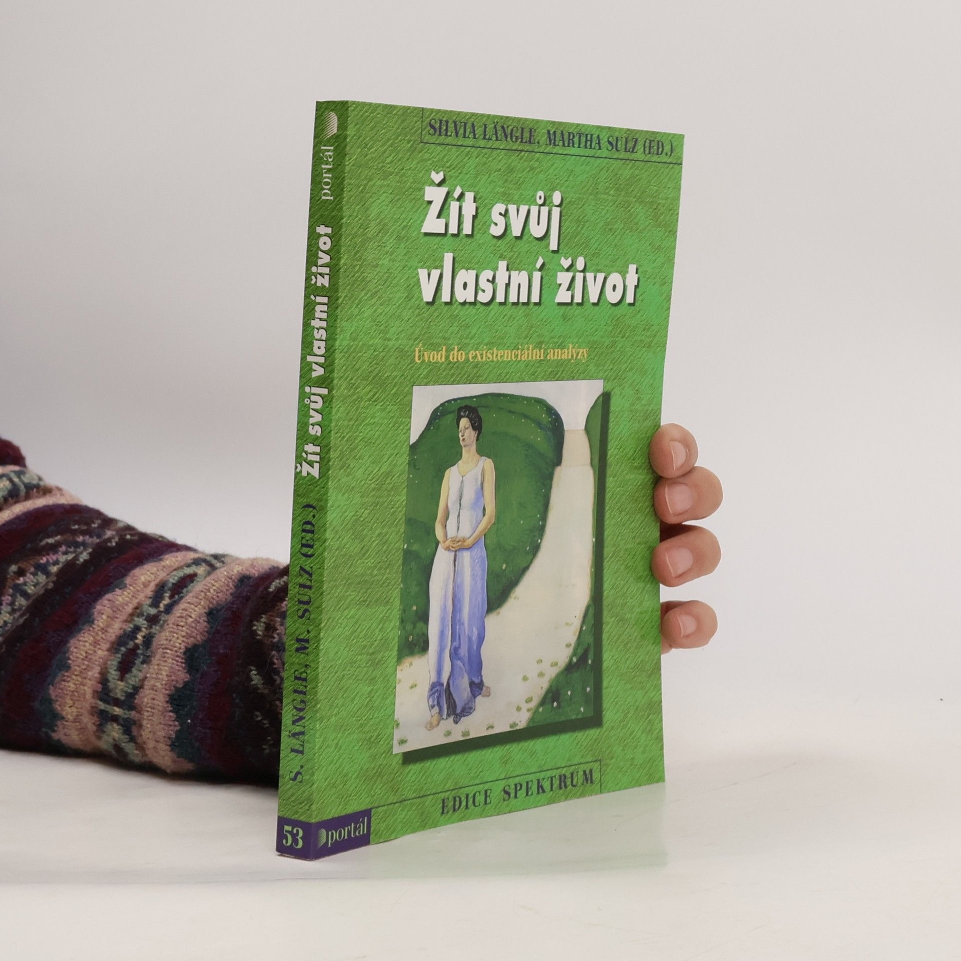 Silvia Längle Žít svůj vlastní život : úvod do existenciální analýzy