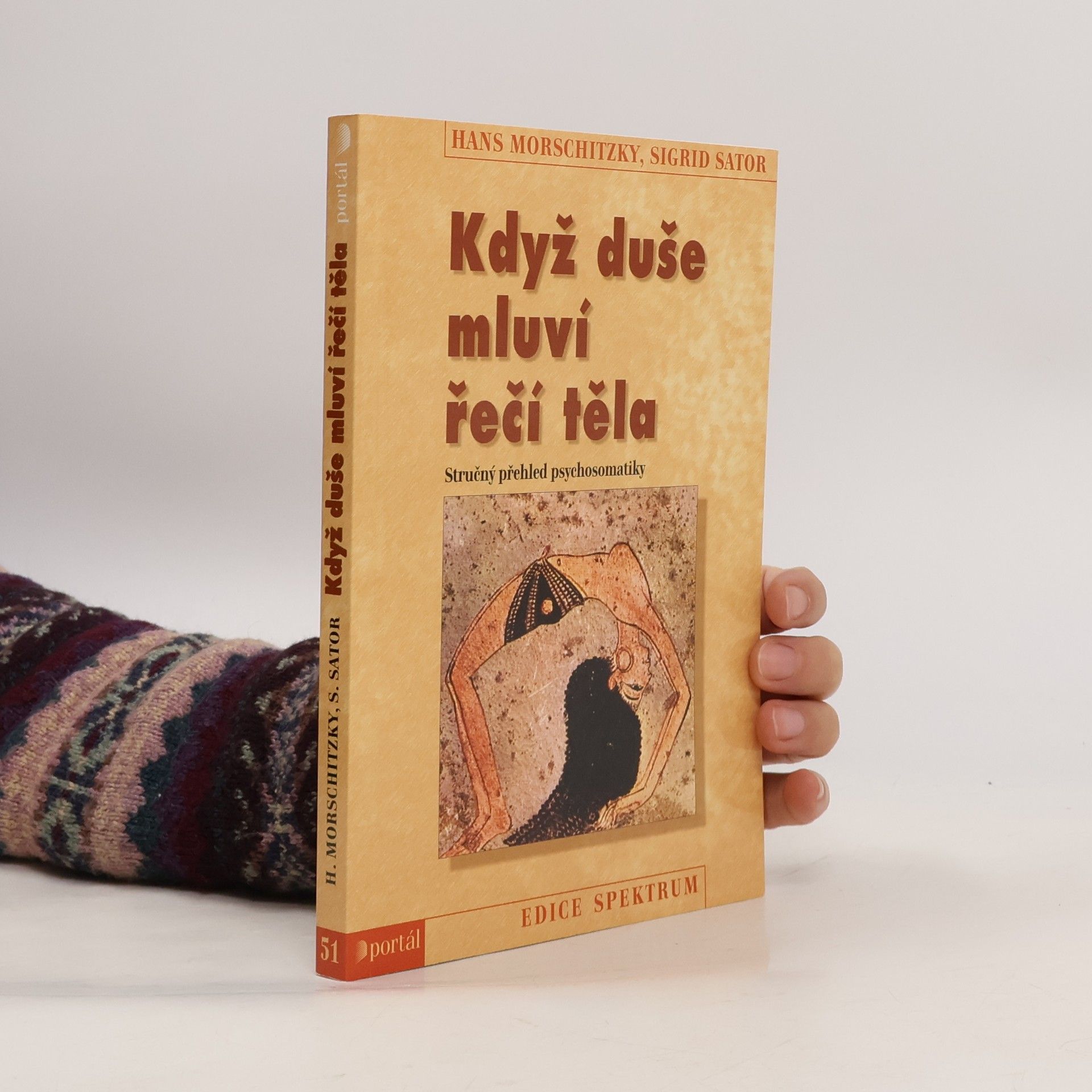 Hans Morschitzky Když duše mluví řečí těla: Stručný přehled psychosomatiky