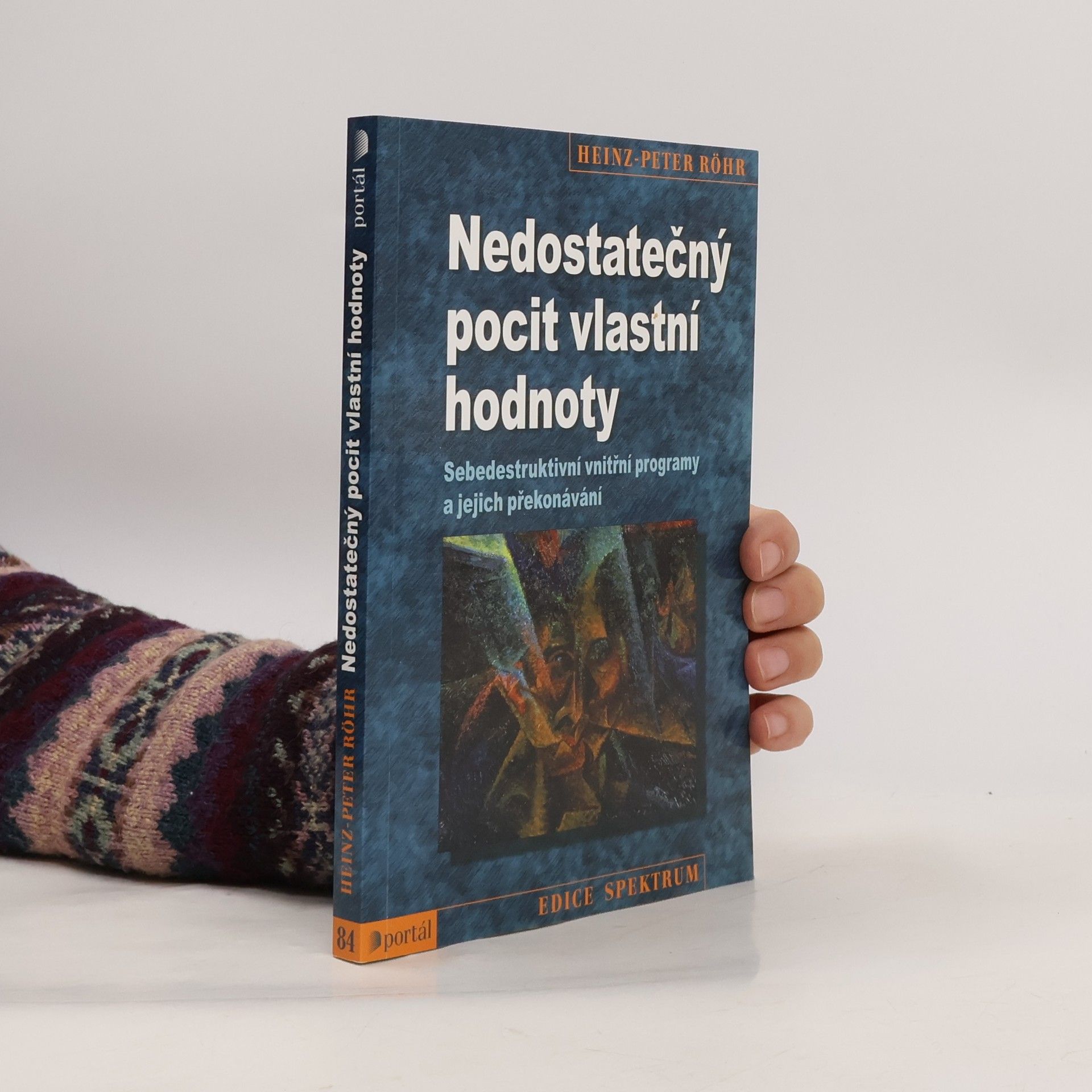 Heinz-Peter Röhr Nedostatečný pocit vlastní hodnoty. Sebedestruktivní vnitřní programy a jejich překonávání