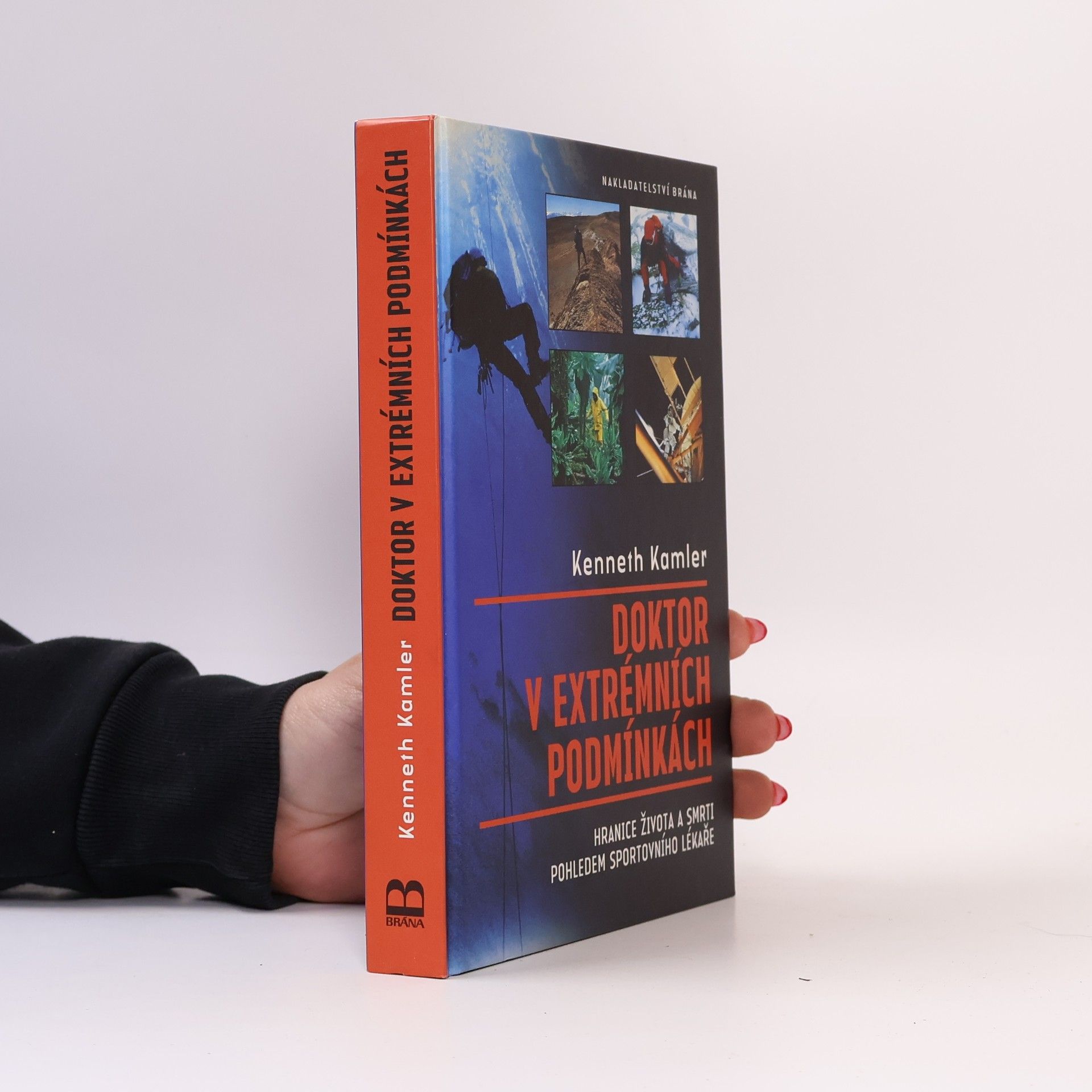 Kenneth Kamler Doktor v extrémních podmínkách: Hranice života a smrti pohledem sportovního lékaře