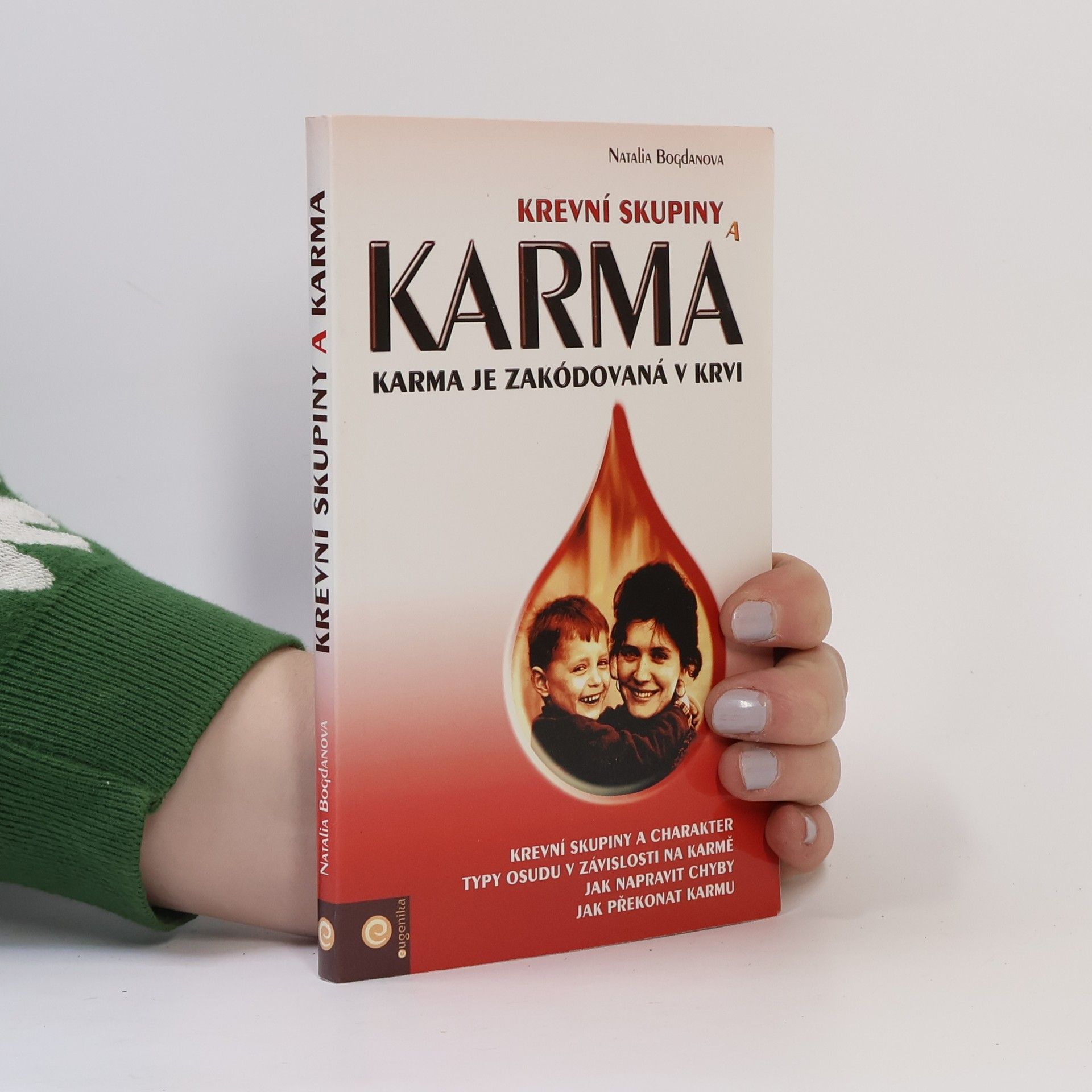 Natalia Bogdanova Krevní skupiny a karma. Karma je zakódovaná v krvi