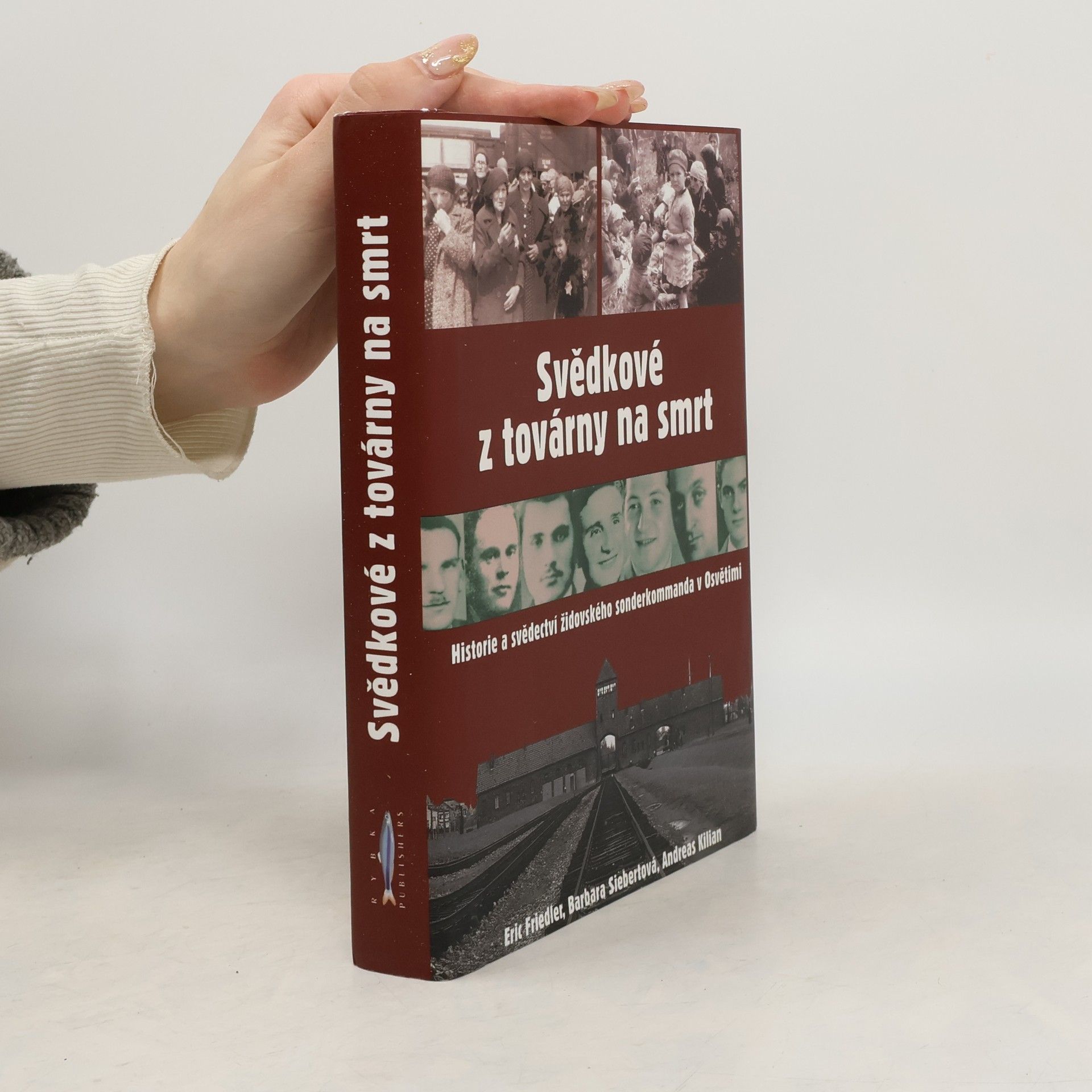 Eric Friedler Svědkové z továrny na smrt