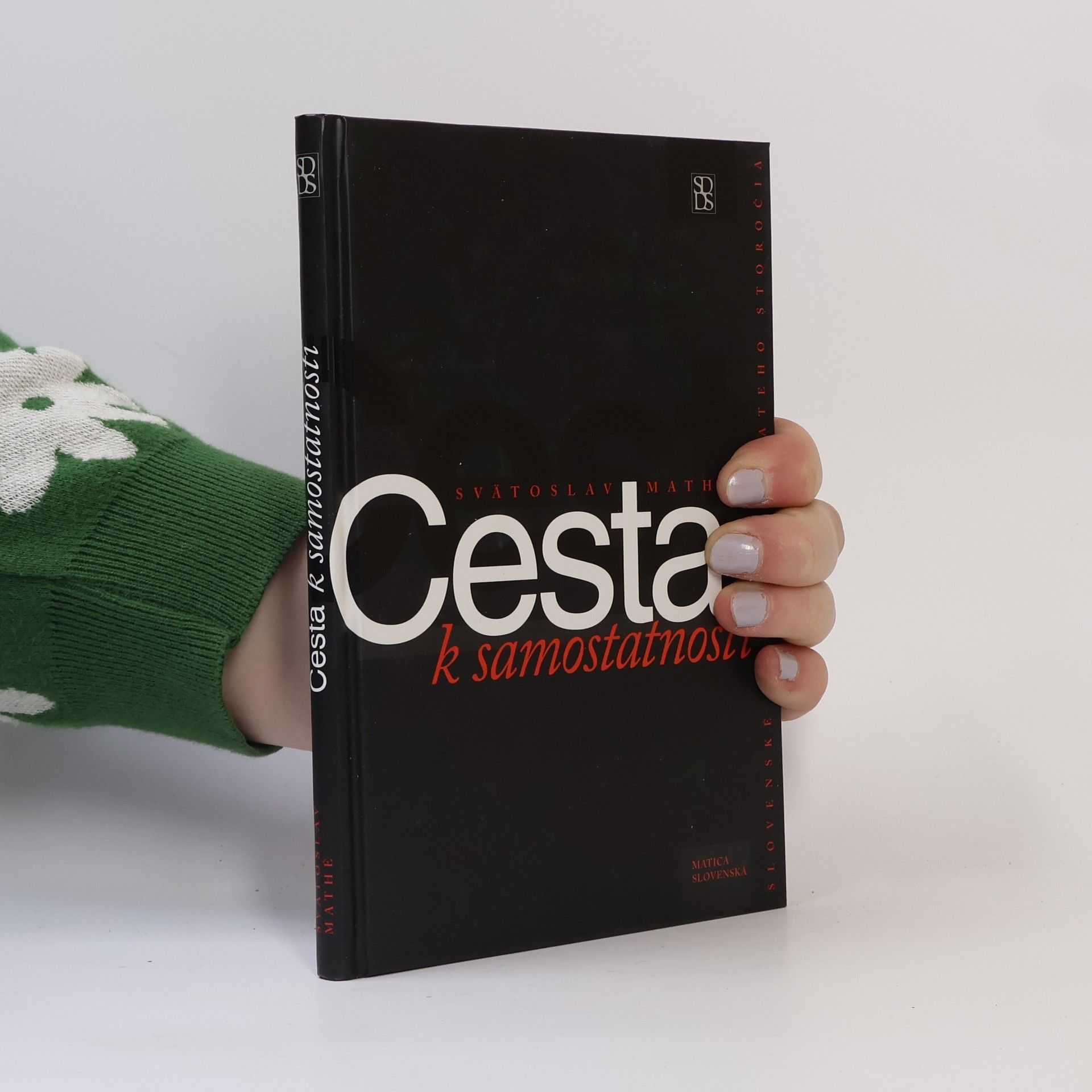 Svätoslav Mathé Cesta k samostatnosti