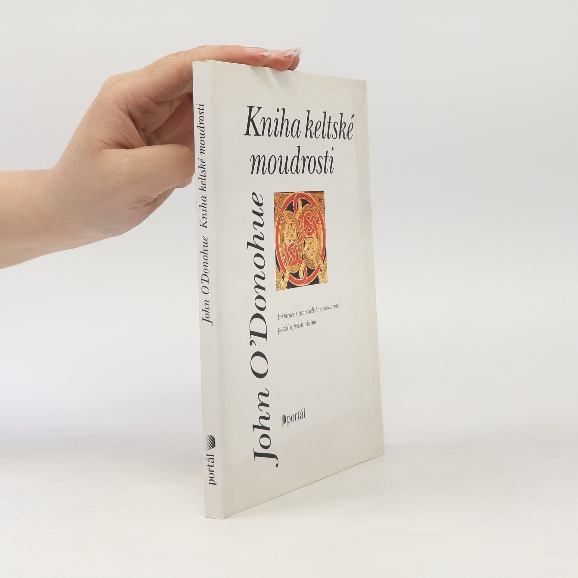 John O. Donohue Kniha keltské moudrosti. Inspirace starou keltskou moudrostí, poezií a požehnáními