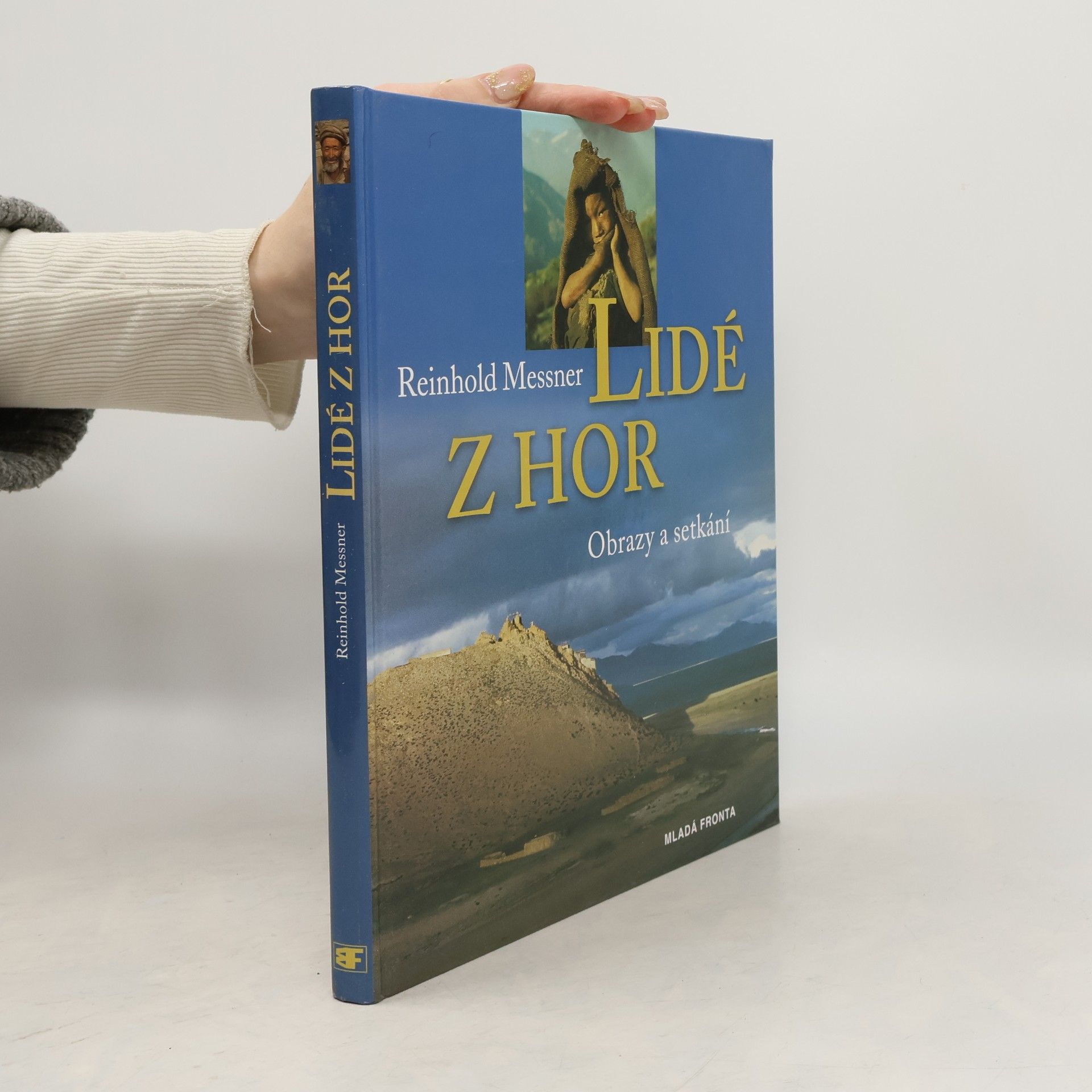 Reinhold Messner Lidé z hor. Obrazy a setkání