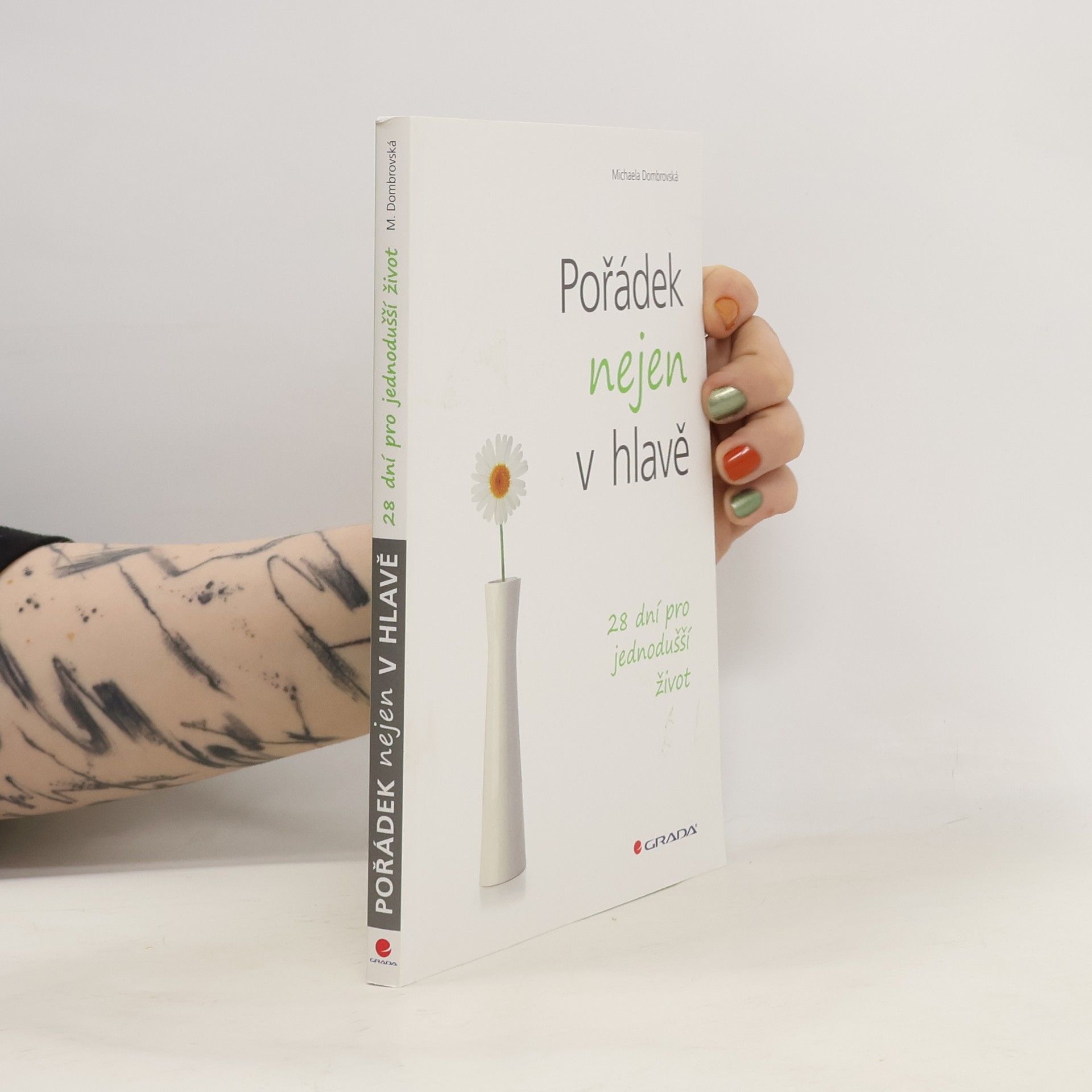 Michaela Dombrovská Pořádek nejen v hlavě. 28 dní pro jednodušší život
