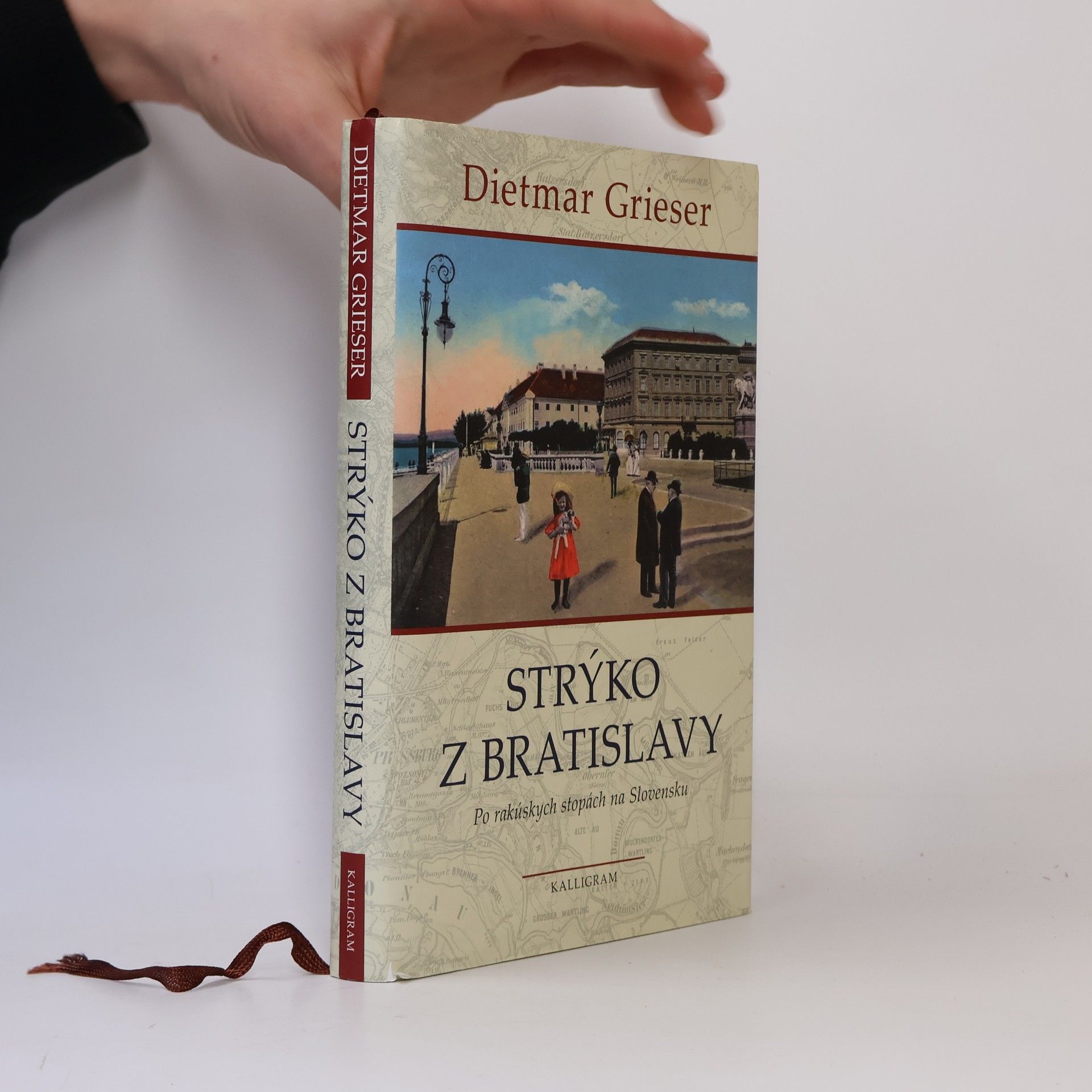 Dietmar Grieser Strýko z Bratislavy. Po rakúskych stopách na Slovensku.