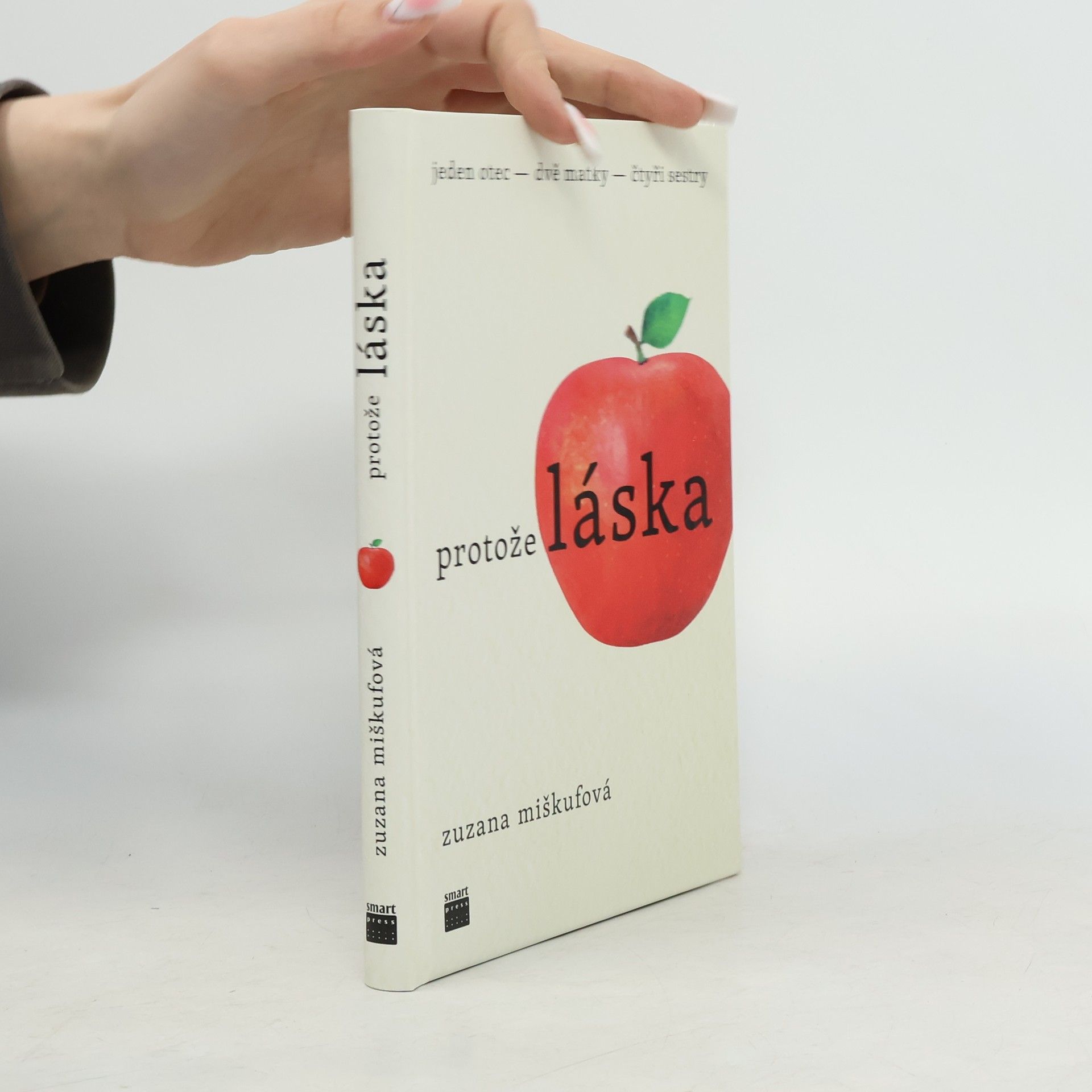 Zuzana Miškufová Protože láska. Jeden otec - dvě matky - čtyři sestry