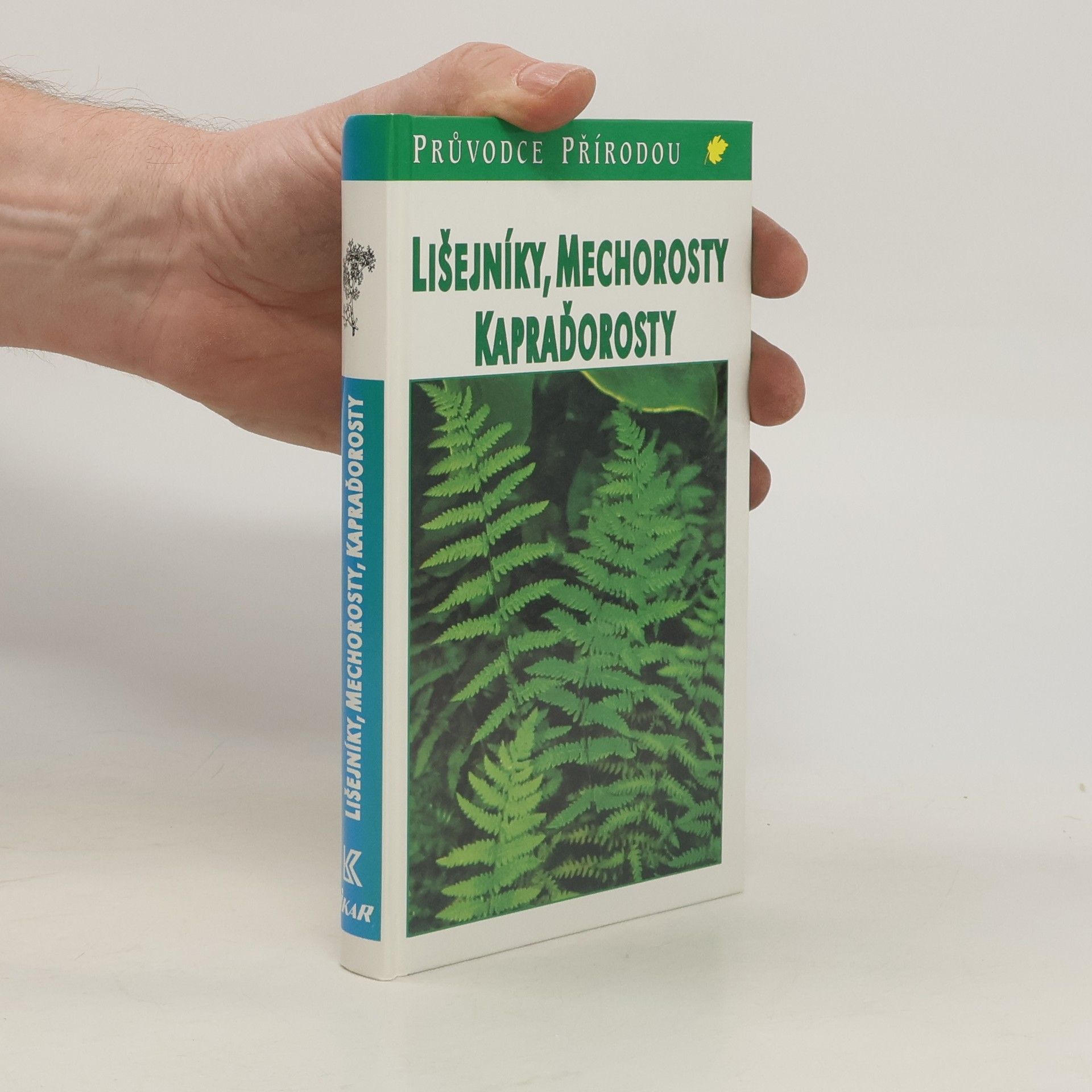 Bruno Kremer Lišejníky, mechorosty, kapraďorosty: Evropské druhy