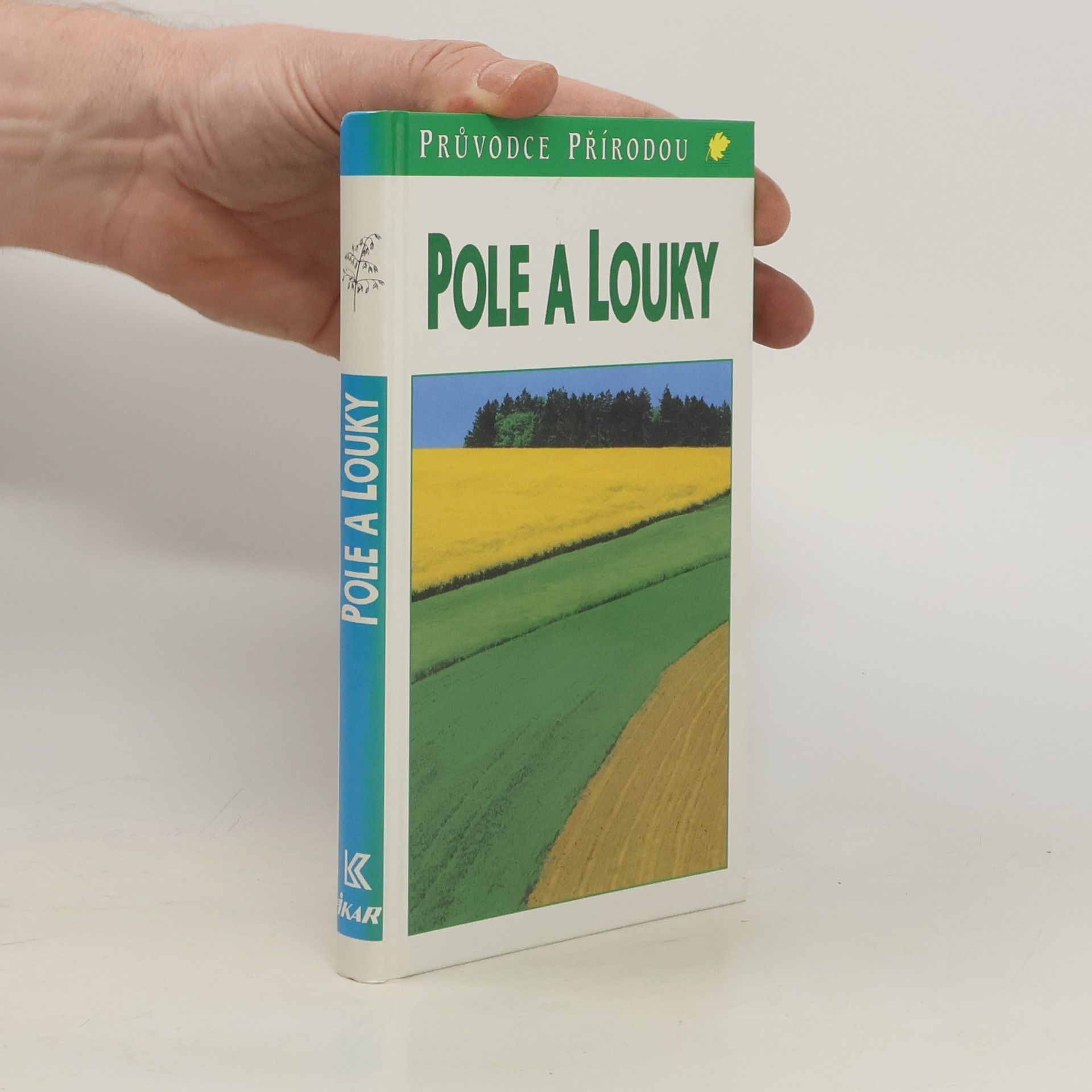 Josef H. Reichholf Pole a louky: Ekologie středoevropské kulturní krajiny