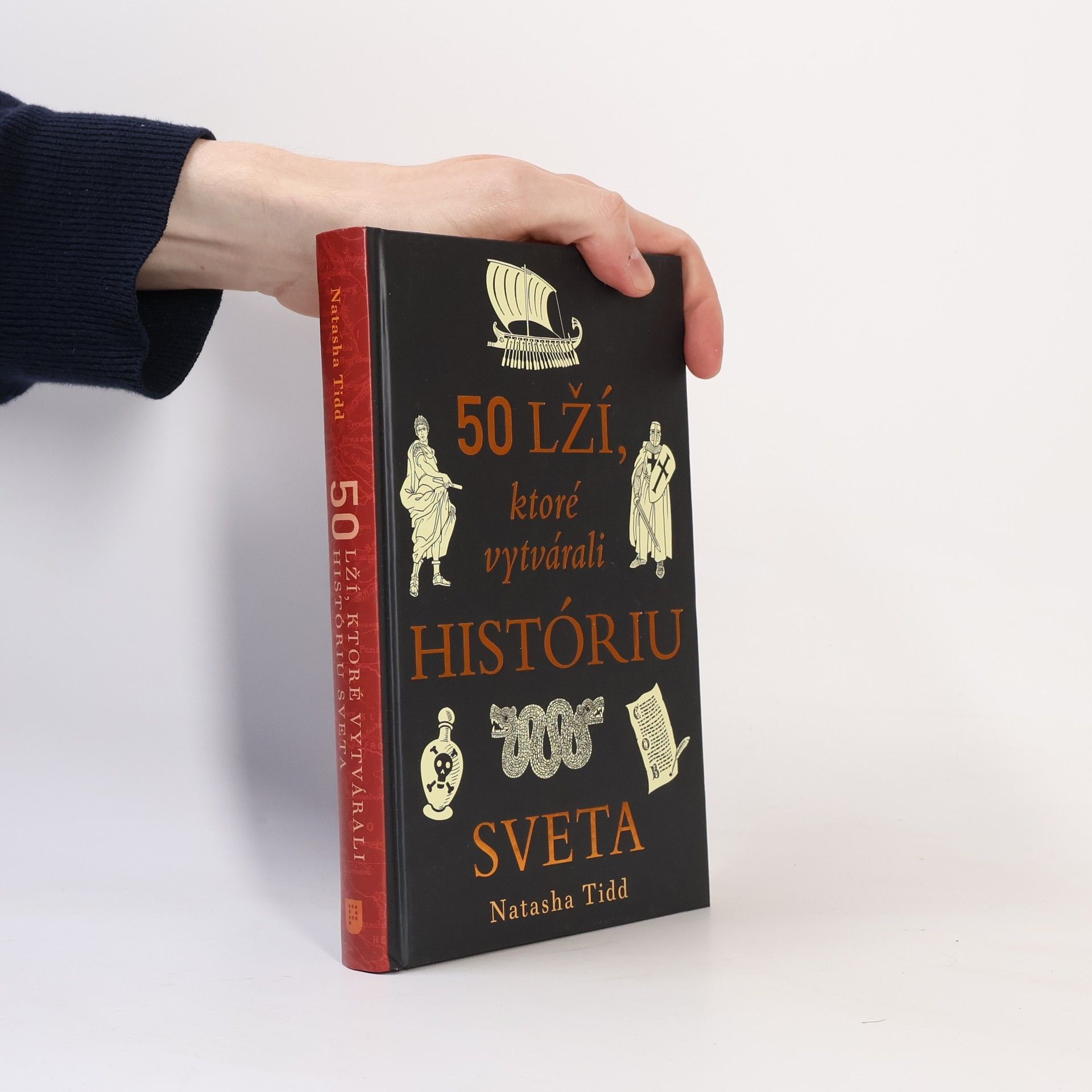 Natasha Tidd 50 lží, ktoré vytvárali históriu sveta