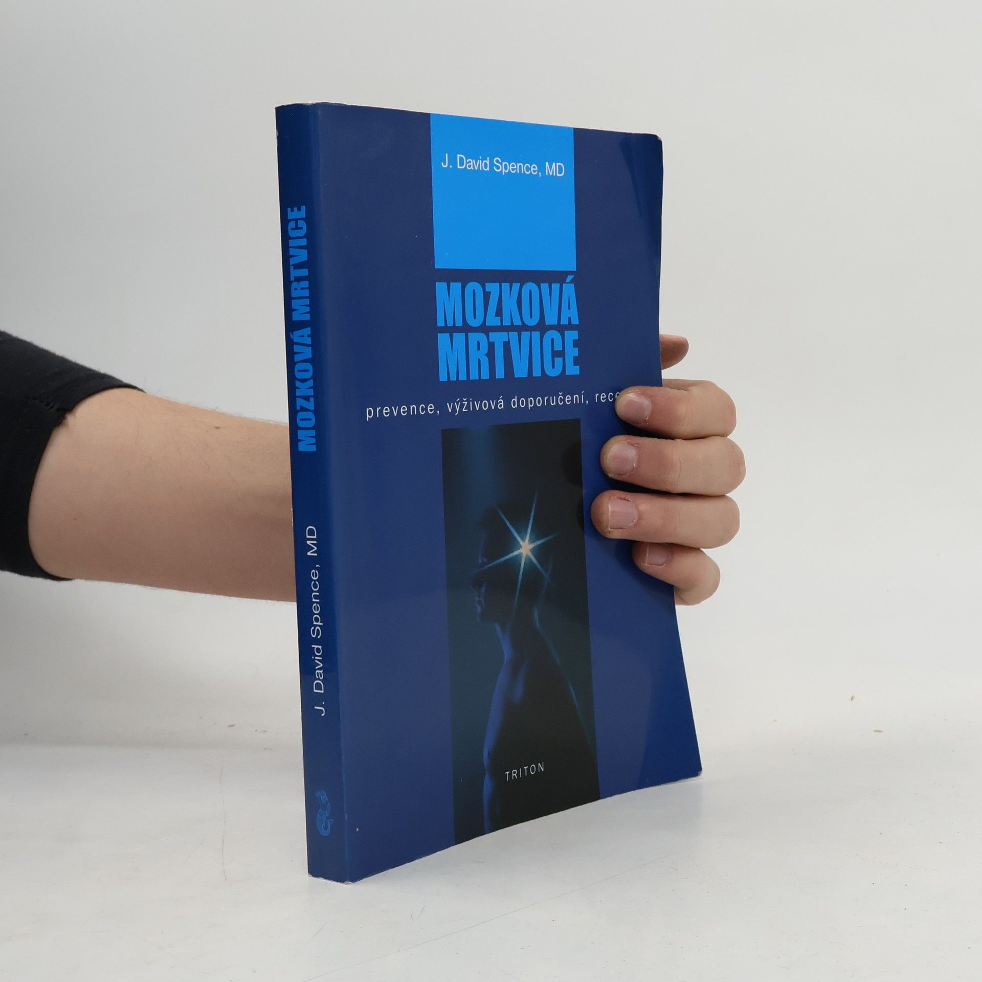J. David Spence Mozková mrtvice: Prevence, výživová doporučení, recepty