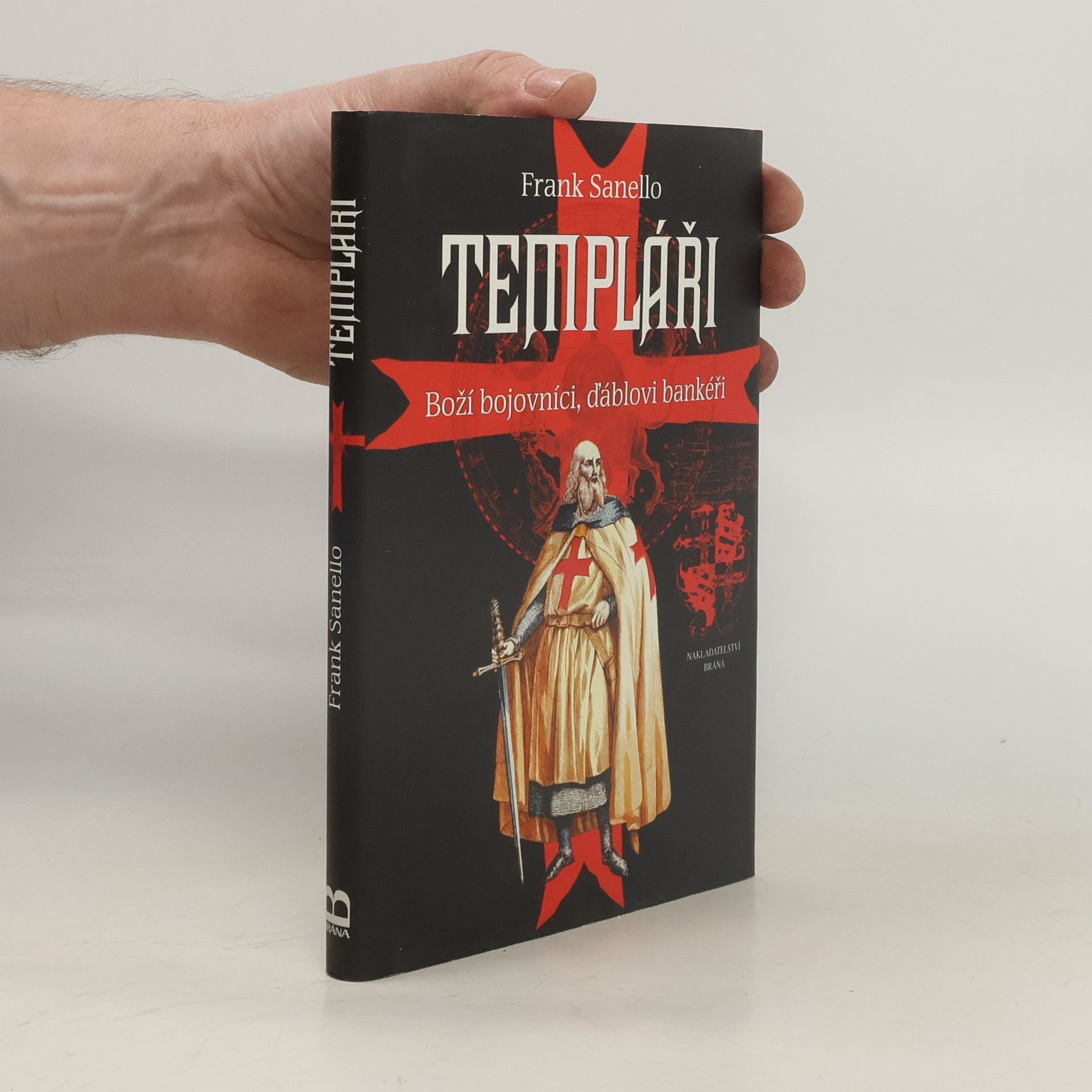 Frank Sanello Templáři. boží bojovníci, ďáblovi bankéři