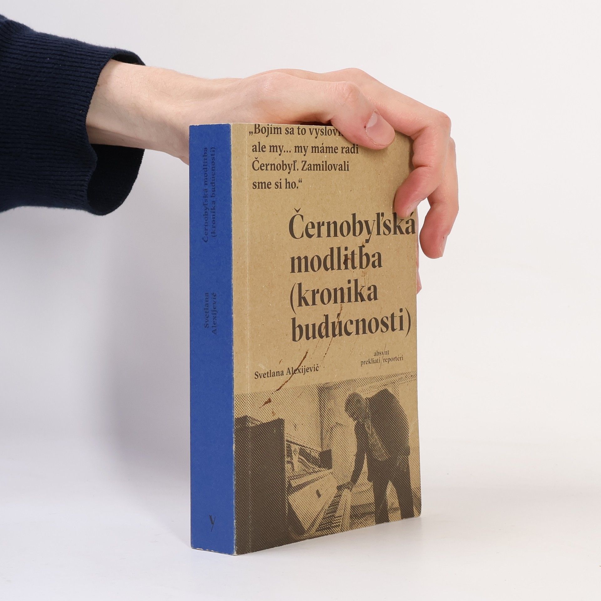 Světlana Alexandrovna Alexijevič Černobyľská modlitba (kronika budúcnosti)