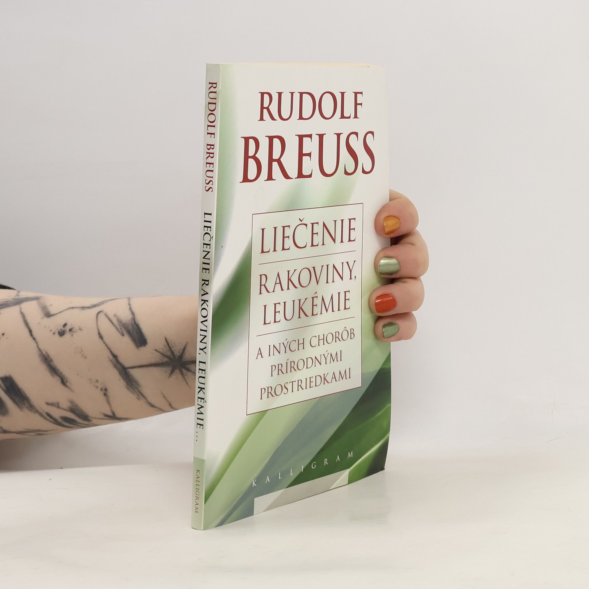Rudolf Breuss Liečenie rakoviny, leukémie a iných chorôb prírodnými prostriedkami