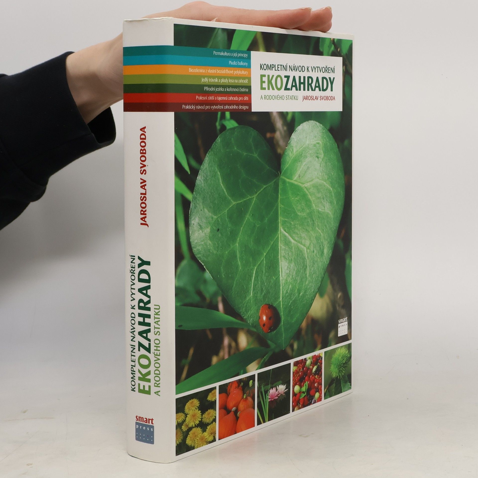 Jaroslav Svoboda Kompletní návod k vytvoření ekozahrady a rodového statku