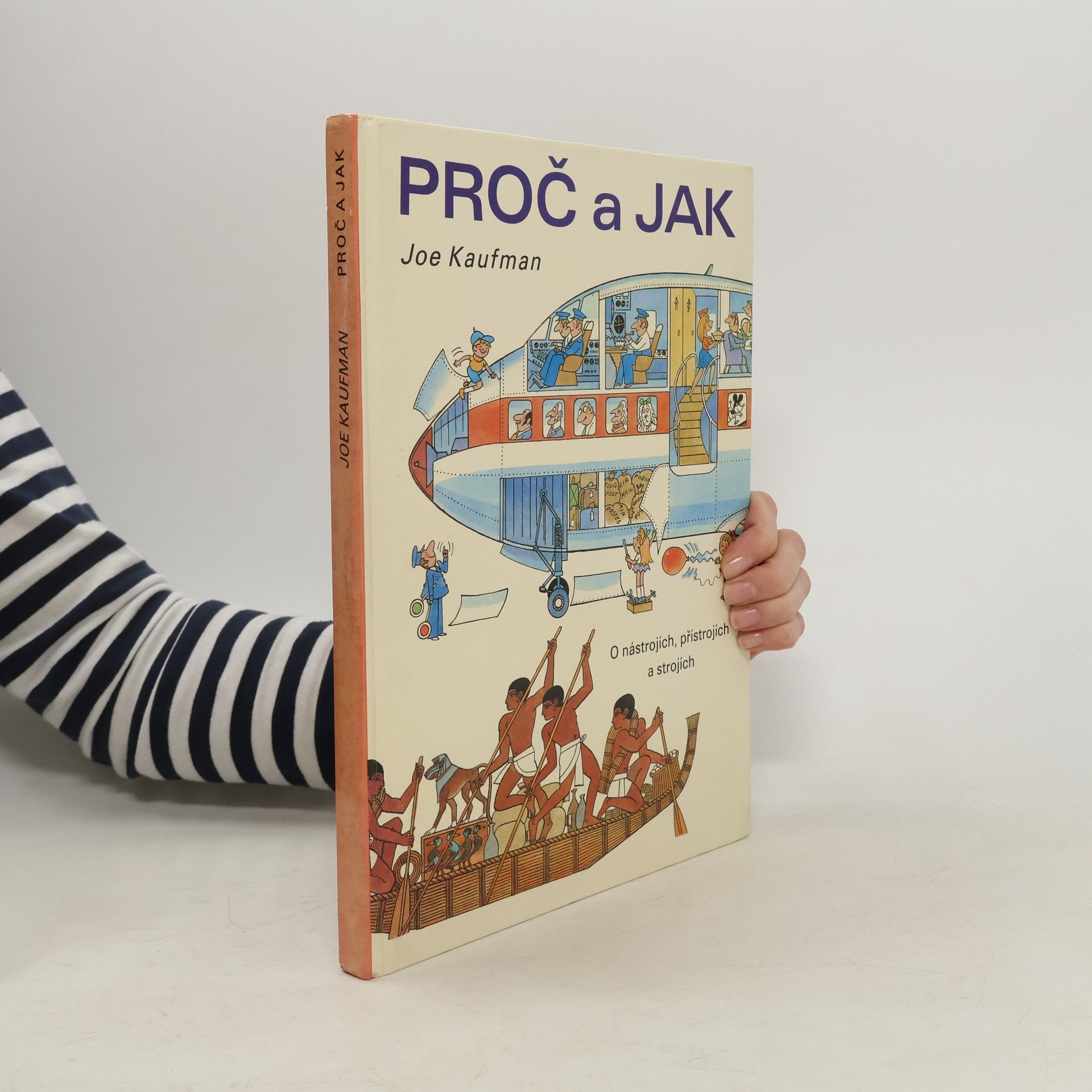 Joe Kaufman Proč a jak. O nástrojích, přístrojích a strojích