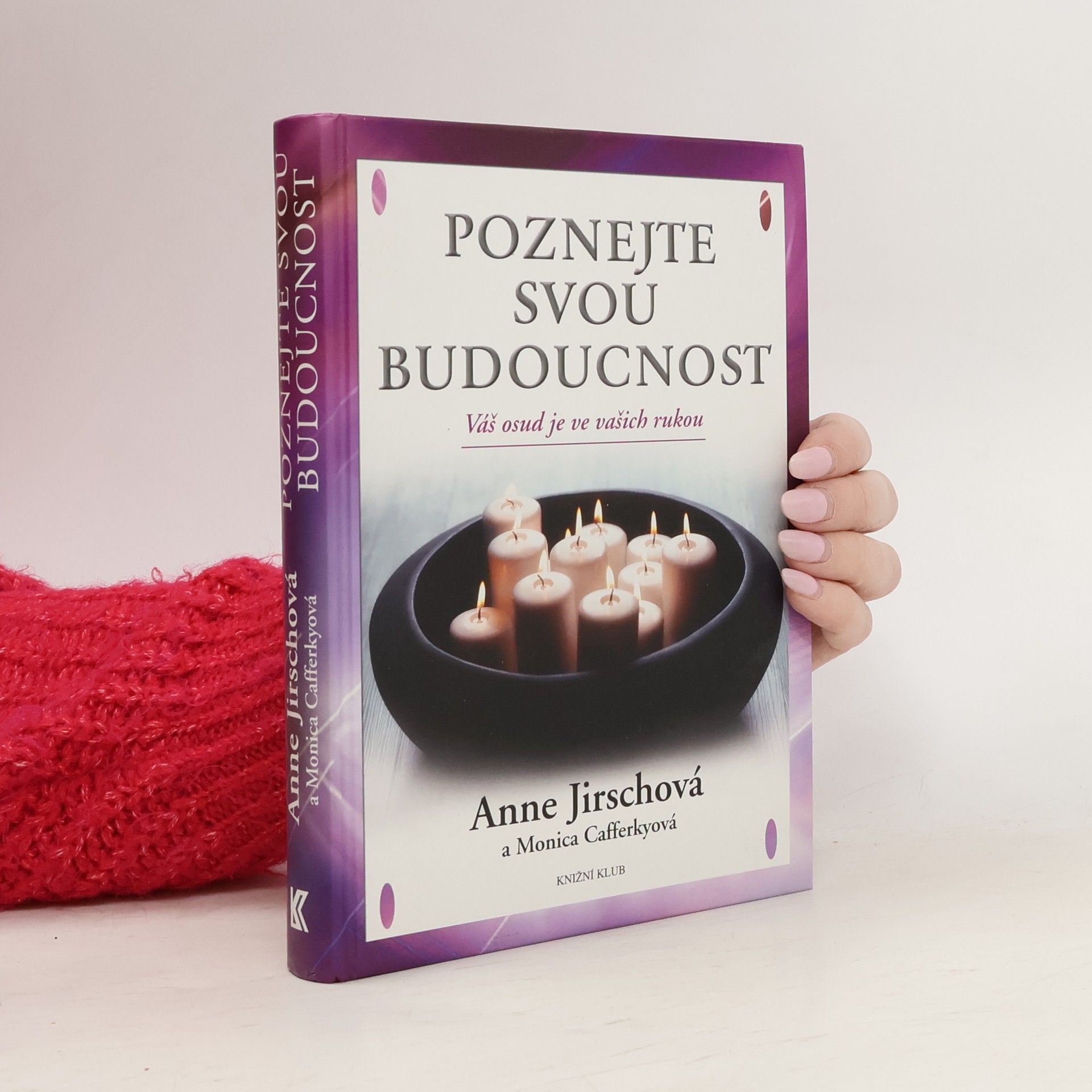 Anne Jirsch Poznejte svou budoucnost. Váš osud je ve vašich rukou