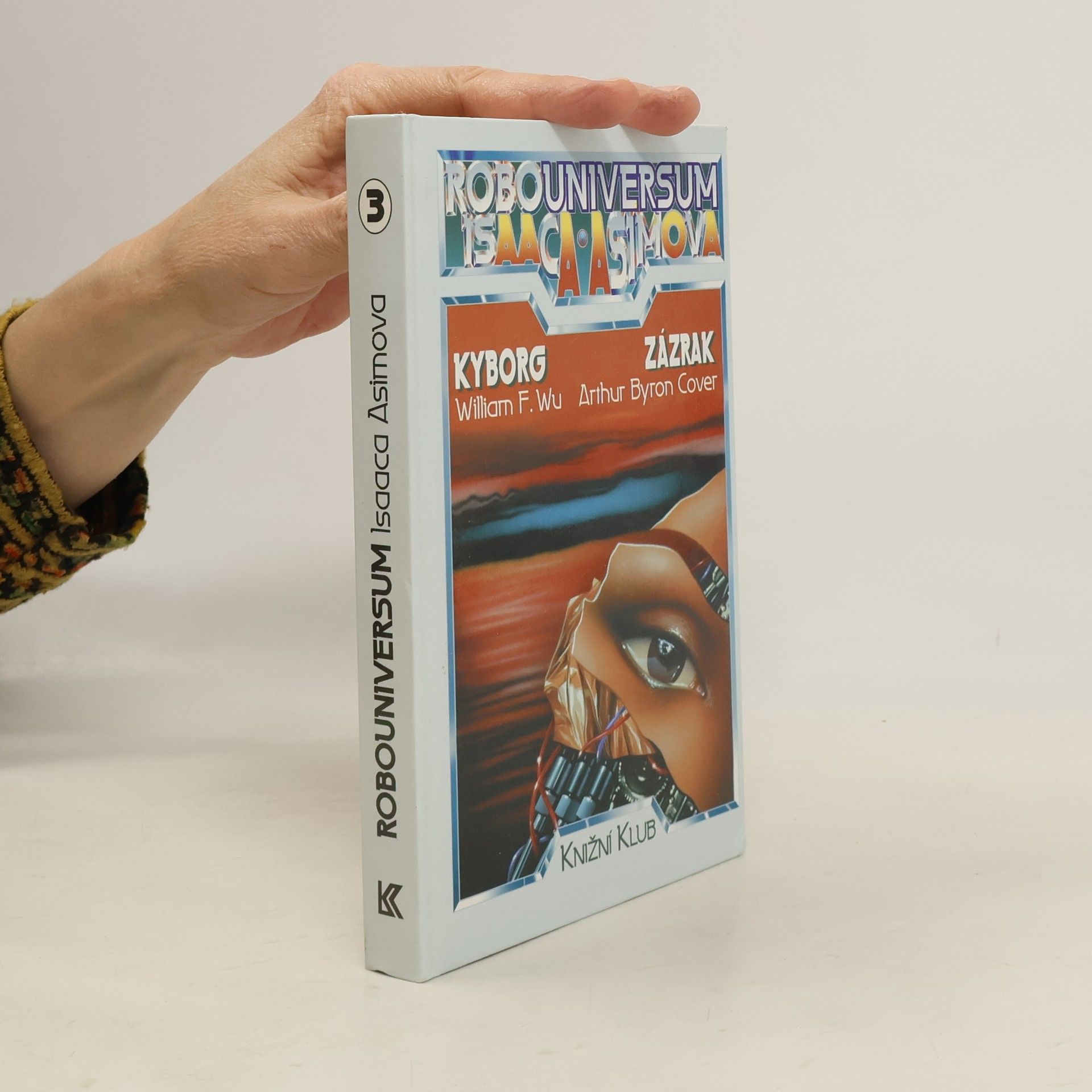 Autores varios Robouniversum Isaaca Asimova, Kyborg, Zázrak. 3.