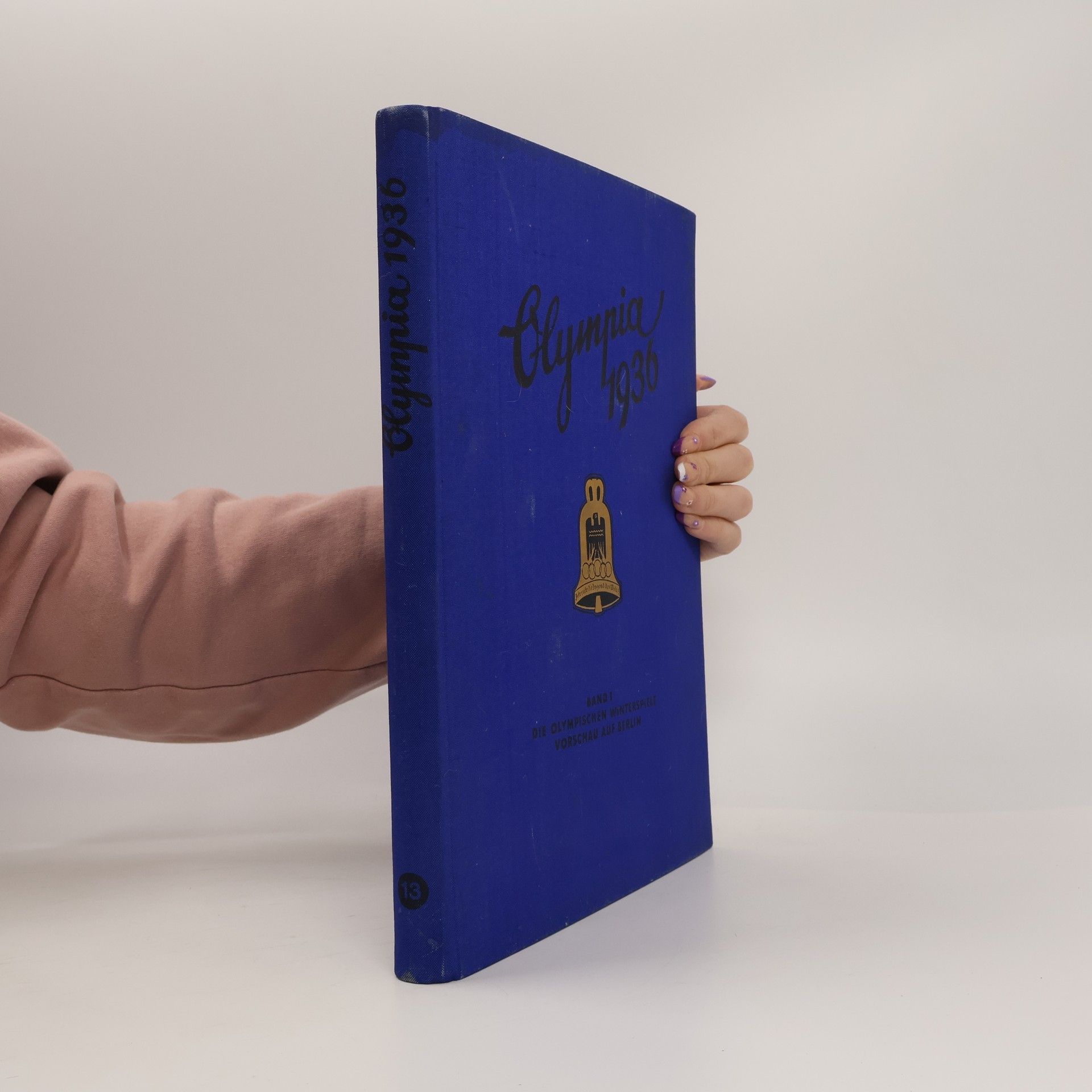 Die Olympischen Spiele 1936 in Berlin und Garmisch-Partenkirchen. Band 1