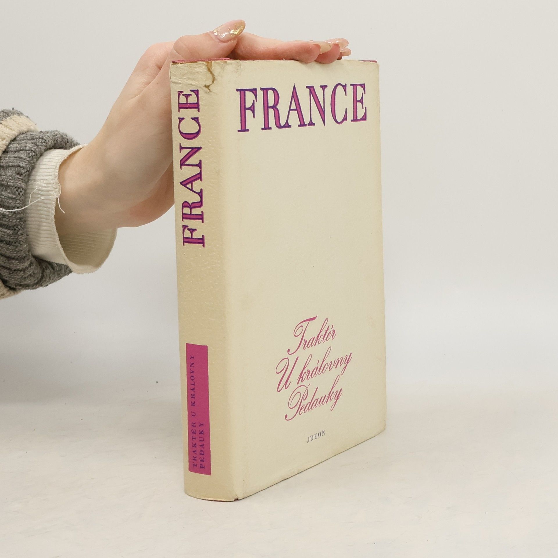 Anatole France Traktér u královny Pedauky. Názory pana Jeronýma Coignarda. Povídky Jakuba Kuchtíka