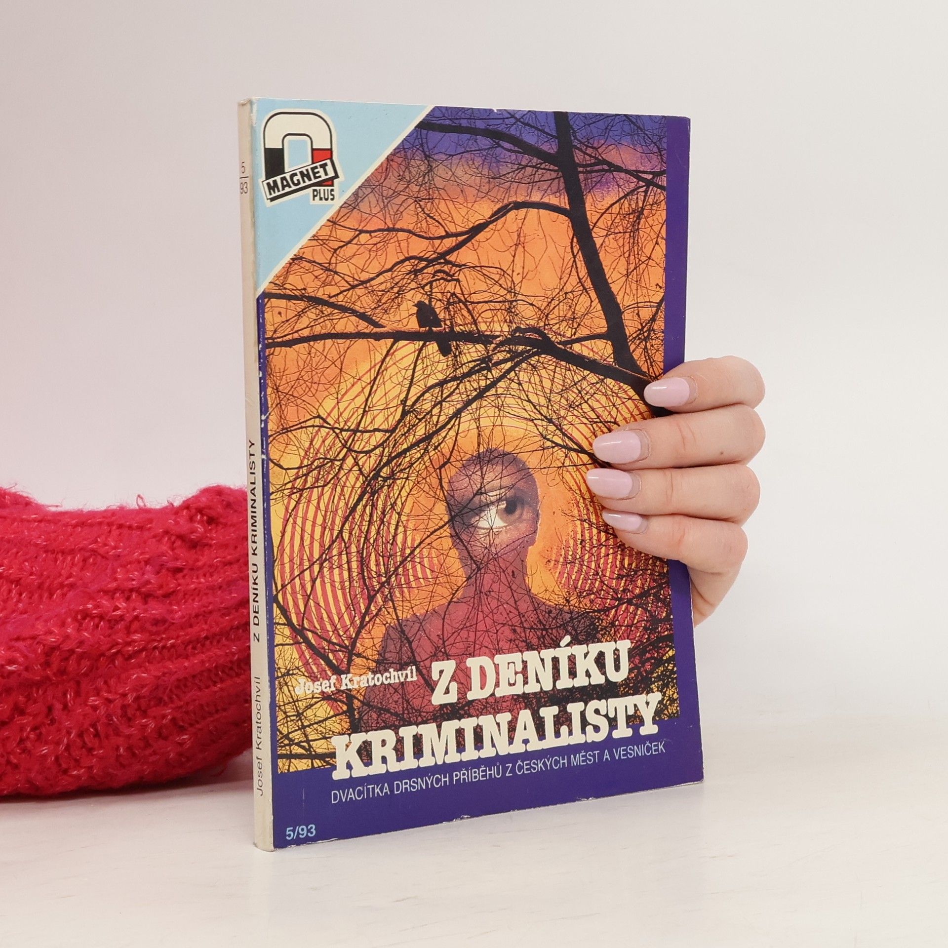Josef Kratochvíl Z deníku kriminalisty. Dvacítka příběhů z českých měst a vesniček