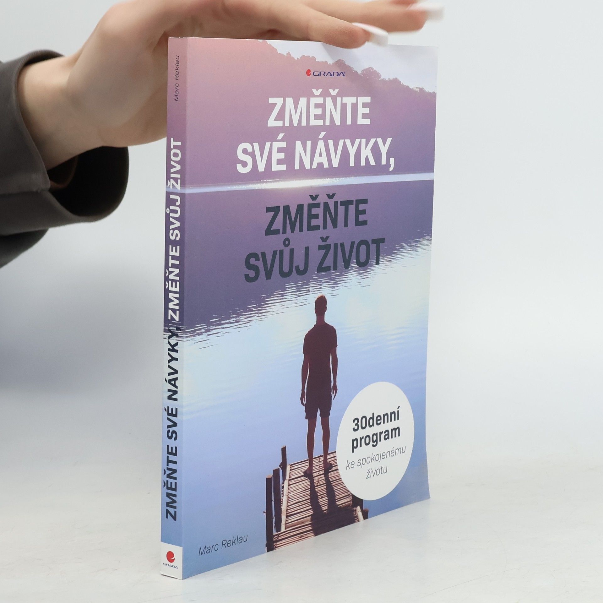 Marc Reklau Změňte své návyky, změňte svůj život