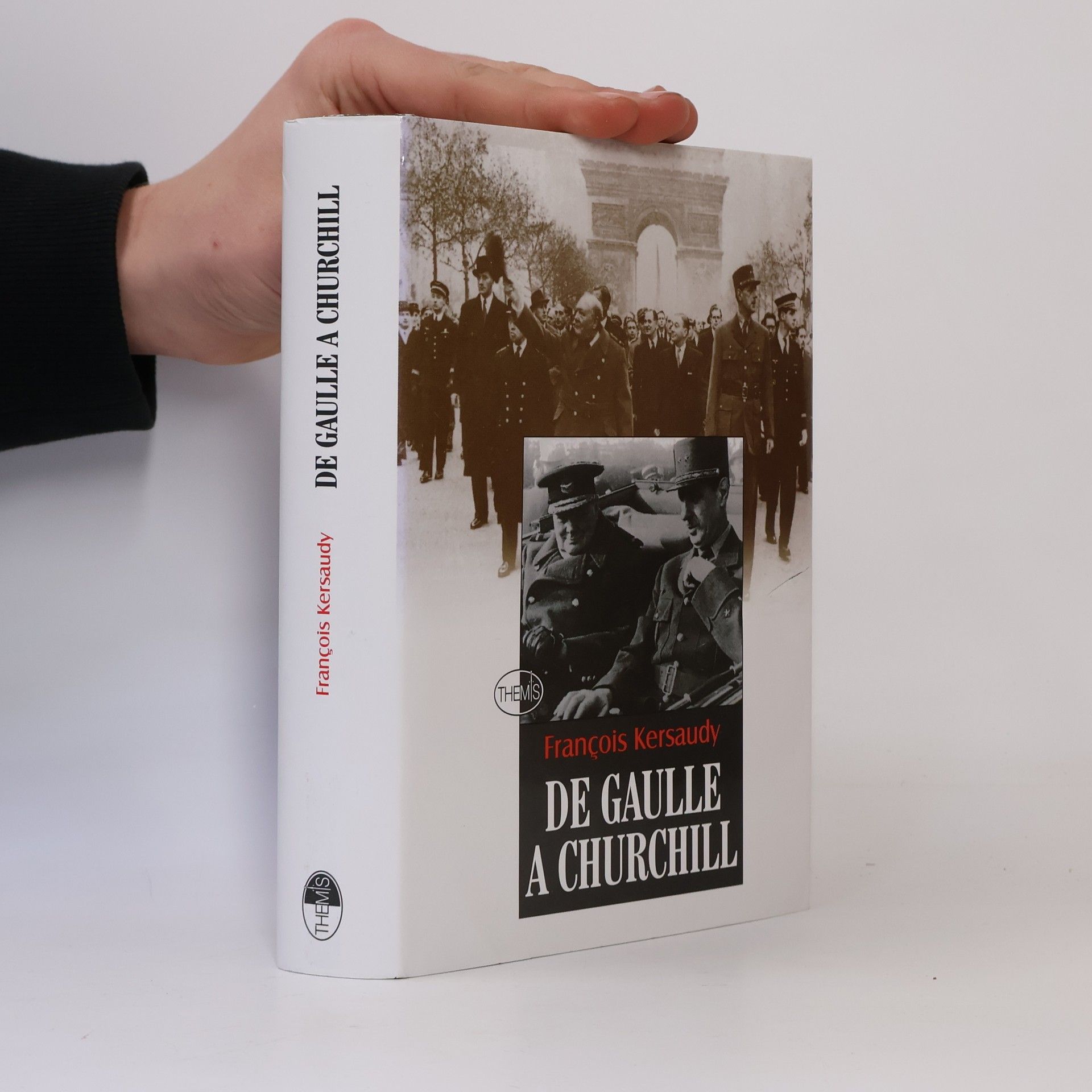 François Kersaudy De Gaulle a Churchill: srdečná neshoda