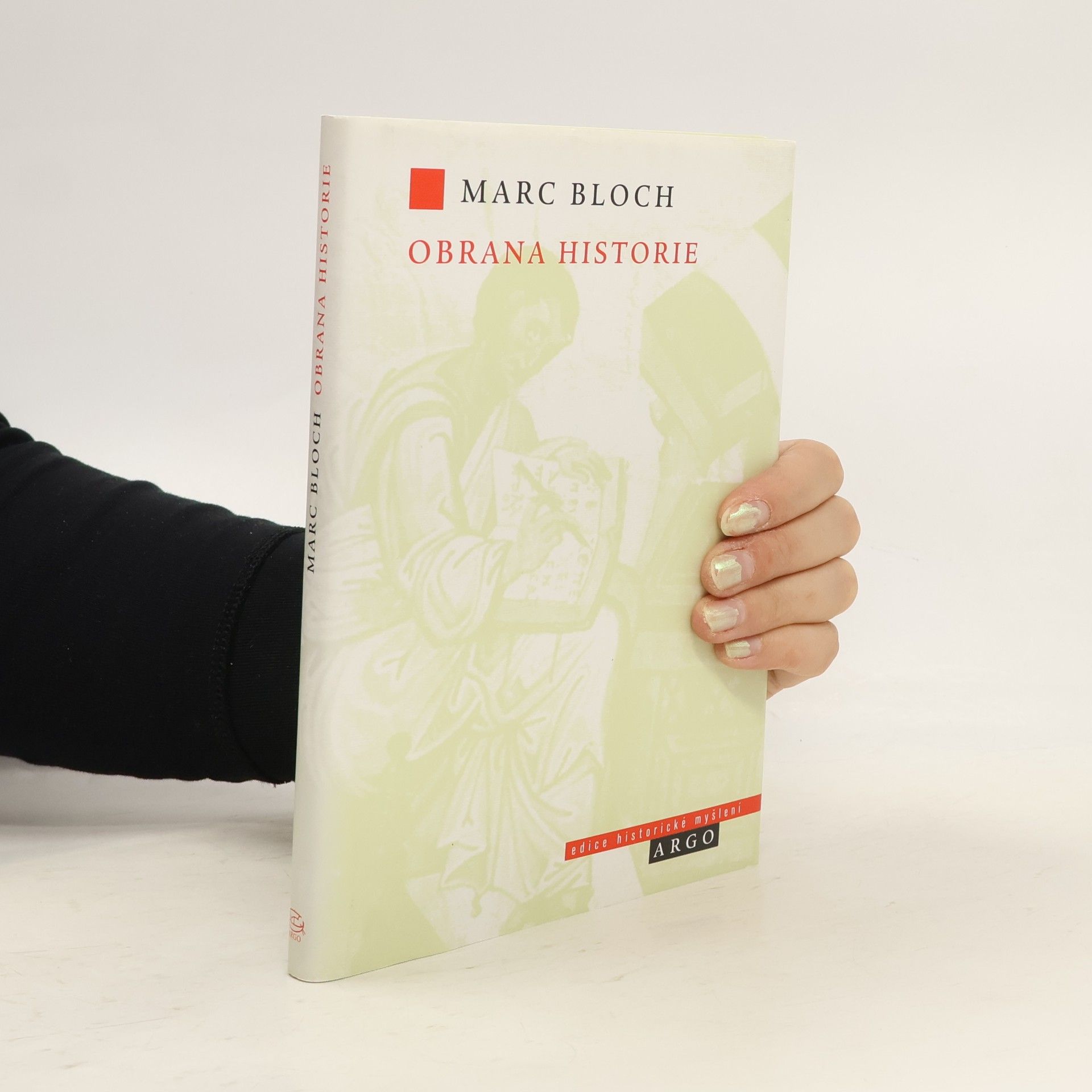 Marc Bloch Obrana historie aneb historik a jeho řemeslo