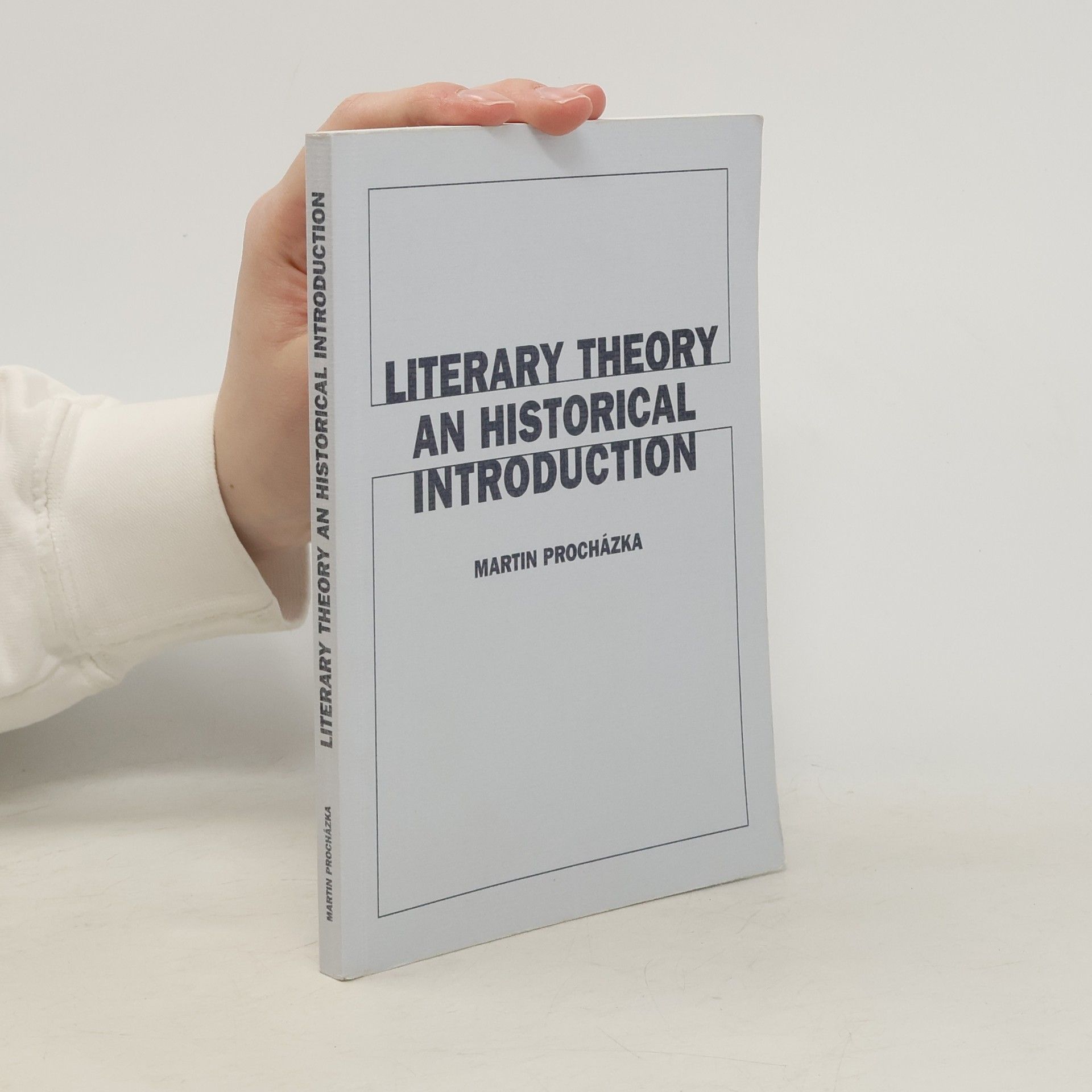 Martin Procházka Literary theory: an historical introduction