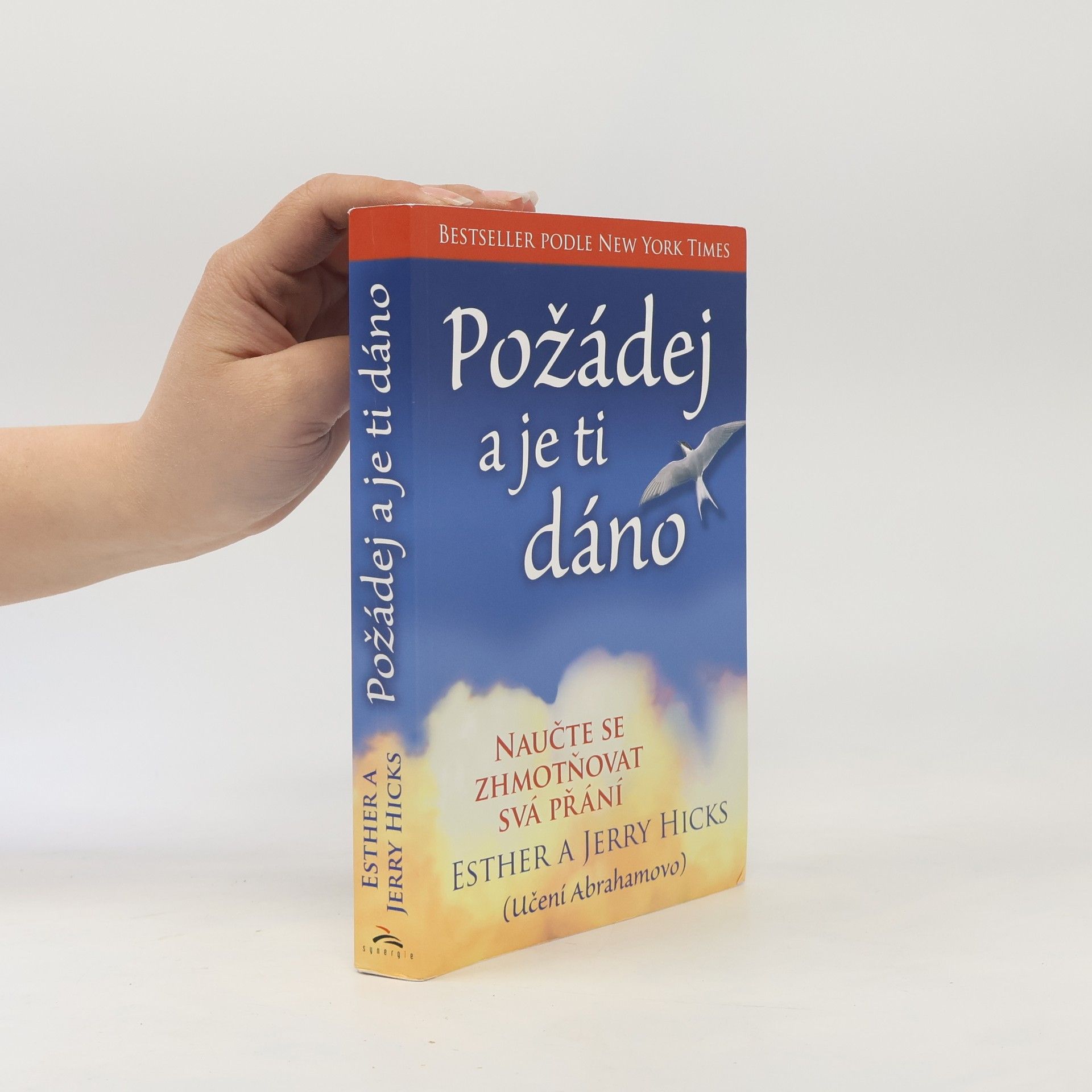 Esther Hicks Požádej a je ti dáno : (učení Abrahamovo)