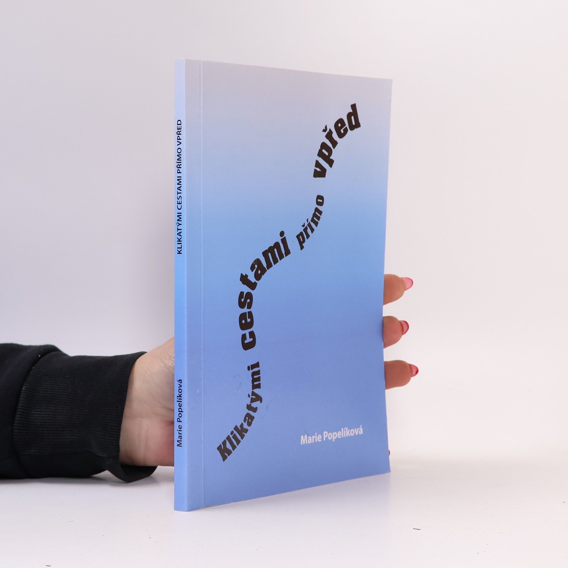 Marie Popelíková Klikatými cestami přímo vpřed