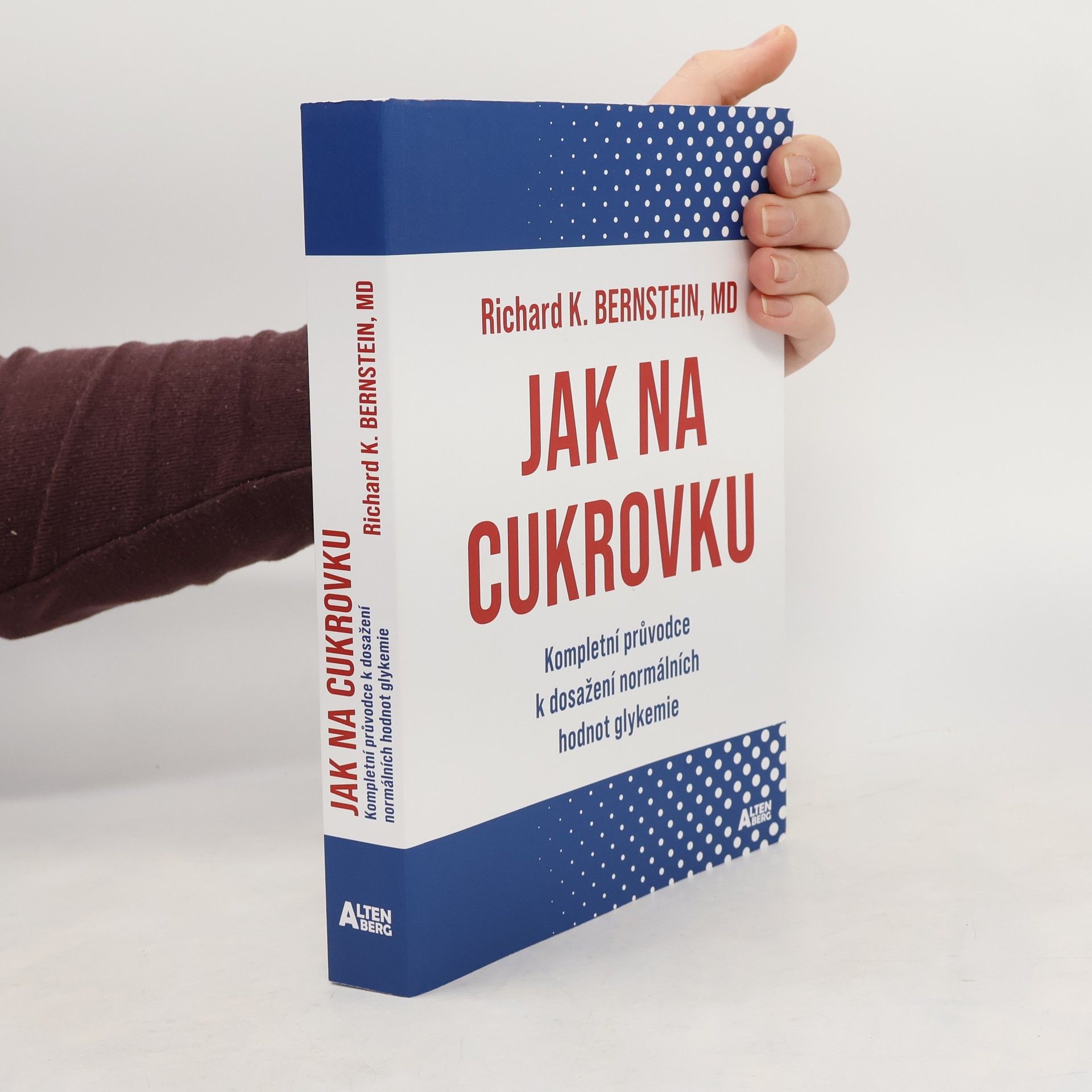 Peter L. Bernstein Jak na cukrovku: Kompletní průvodce k dosažení normálních hodnot glykemie