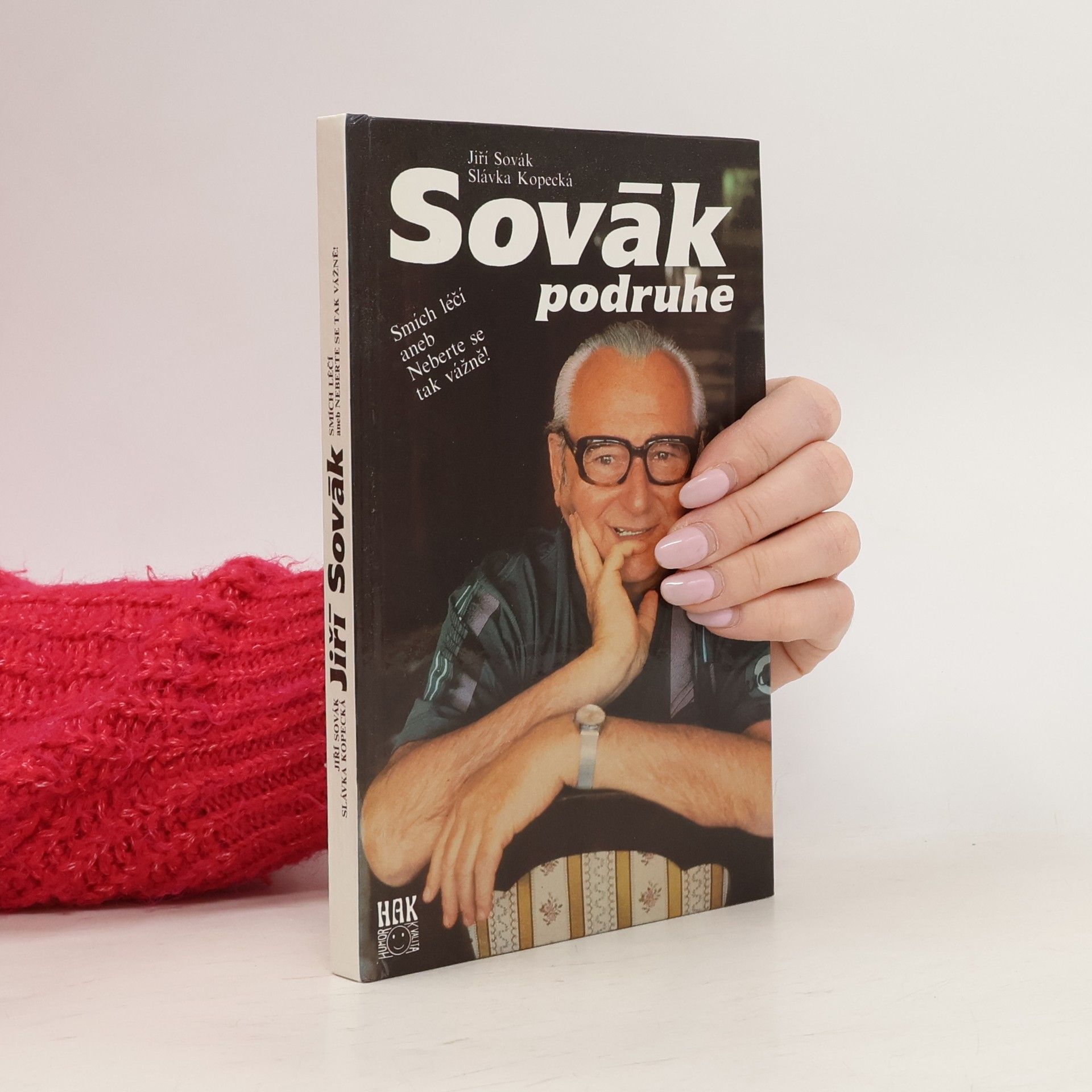 Jiří Sovák Sovák podruhé. Smích léčí aneb Neberte se tak vážně!