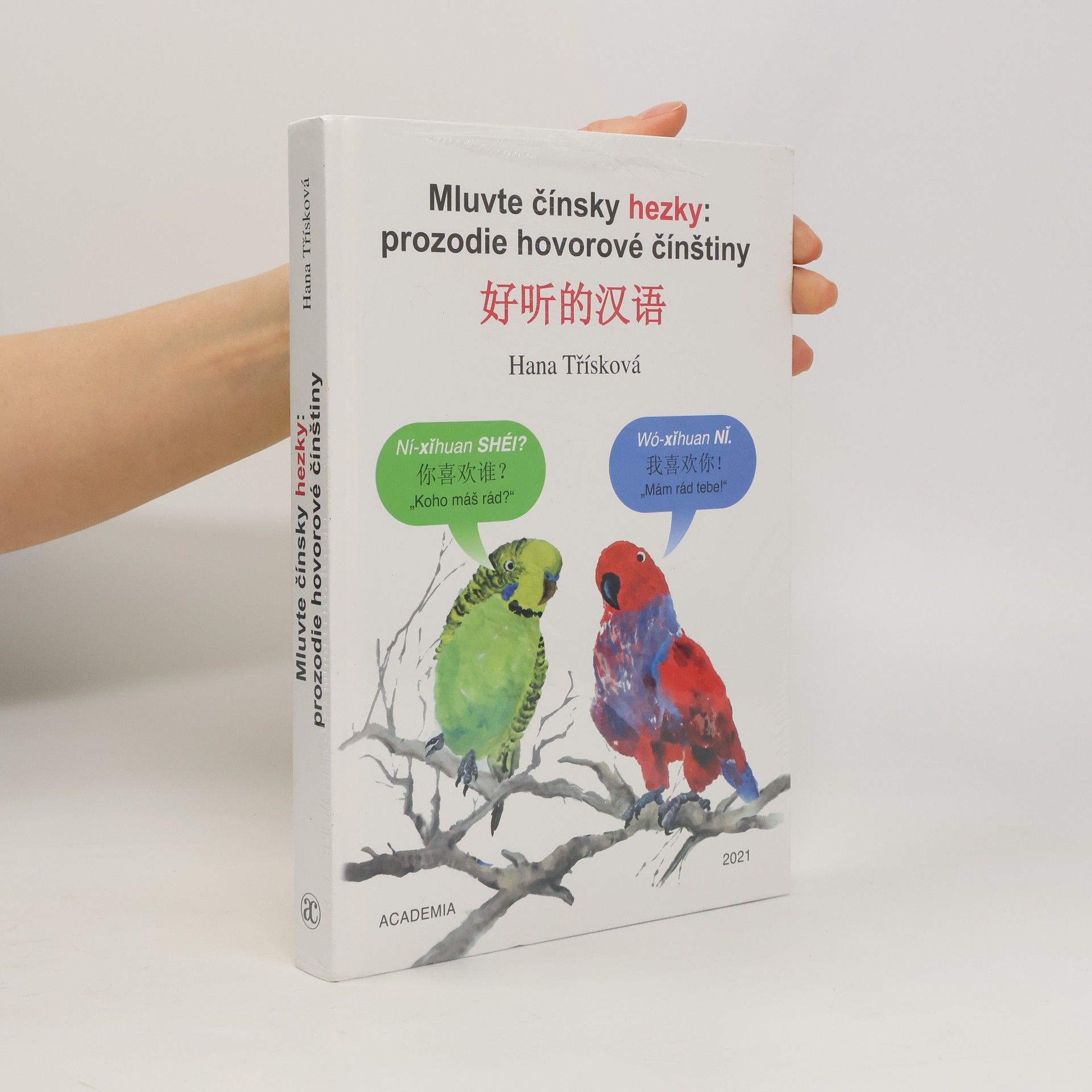 Hana Třísková Mluvte čínsky hezky = Hao ting de Han yu. Prozodie hovorové čínštiny