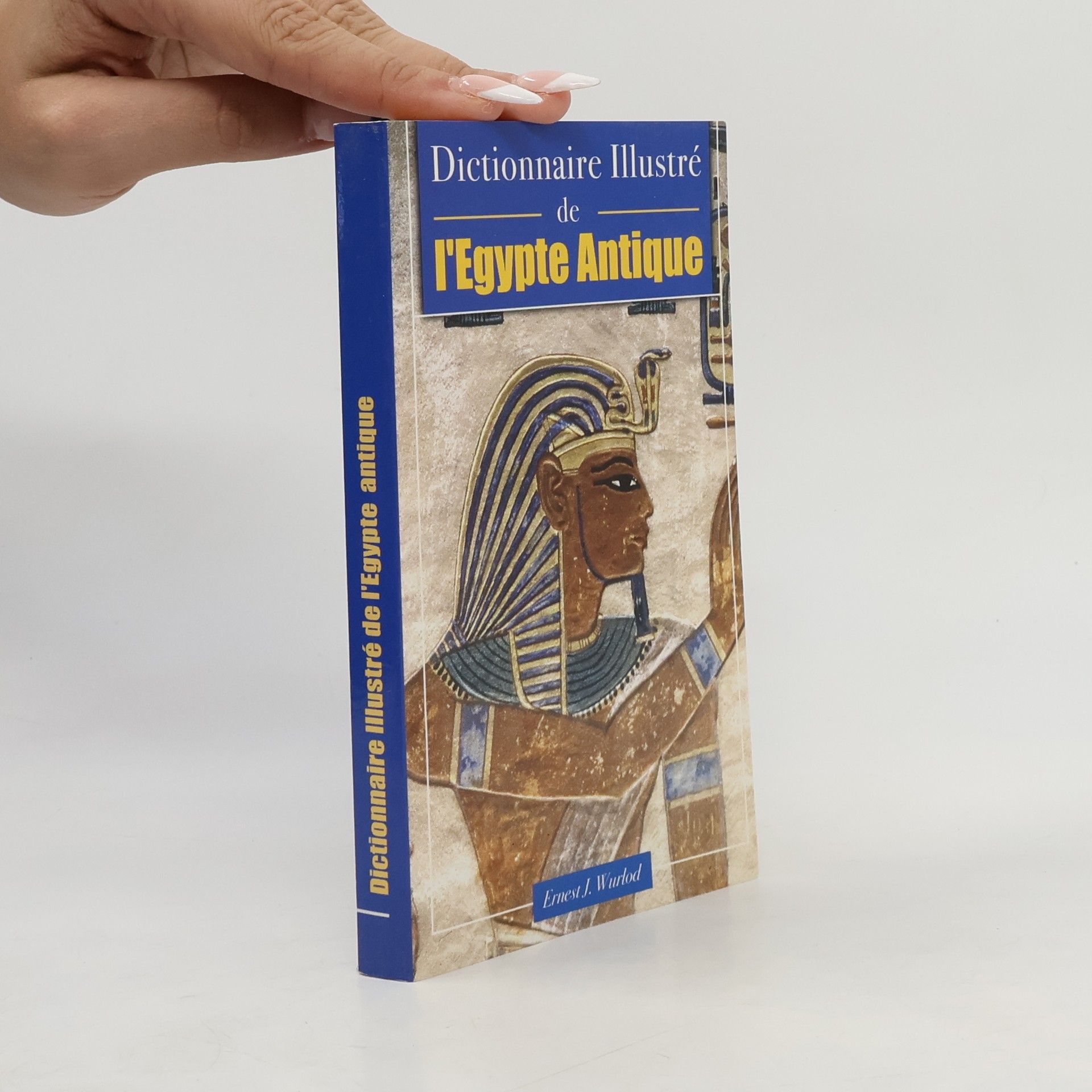 Ernest J. Wurlod Dictionnaire illustré de l'Égypte antique