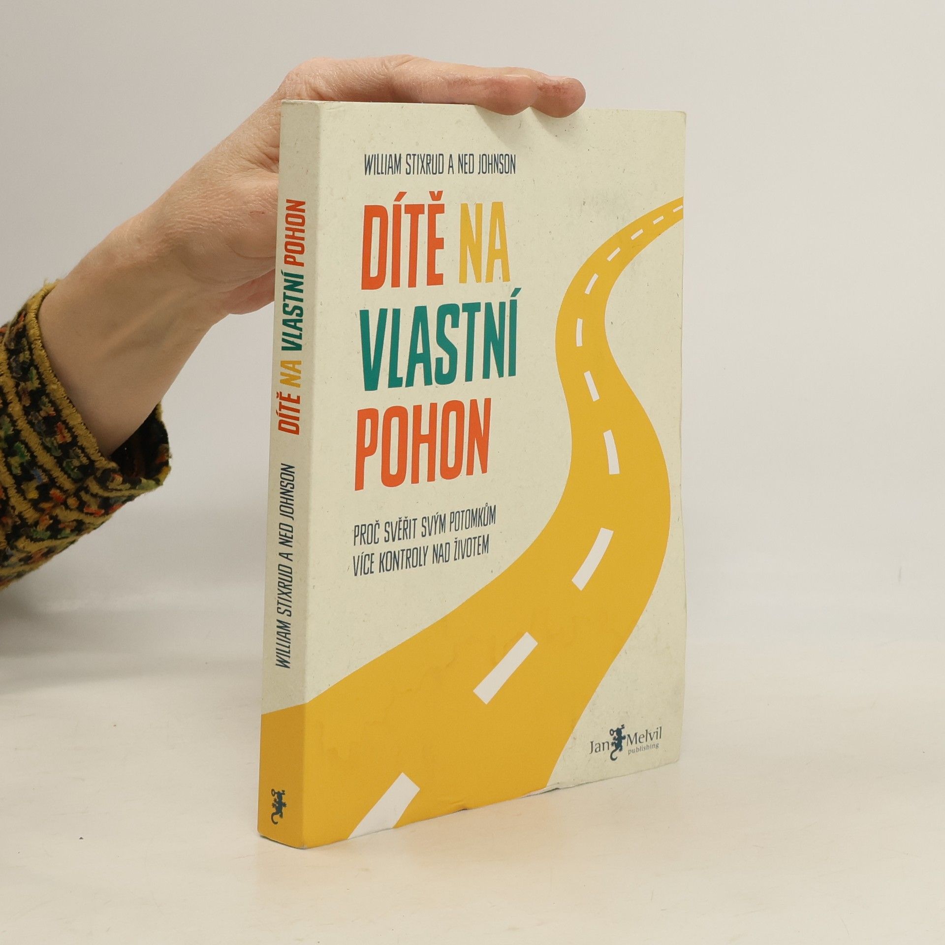 William R. Stixrud Dítě na vlastní pohon: Proč svěřit svým potomkům více kontroly nad životem