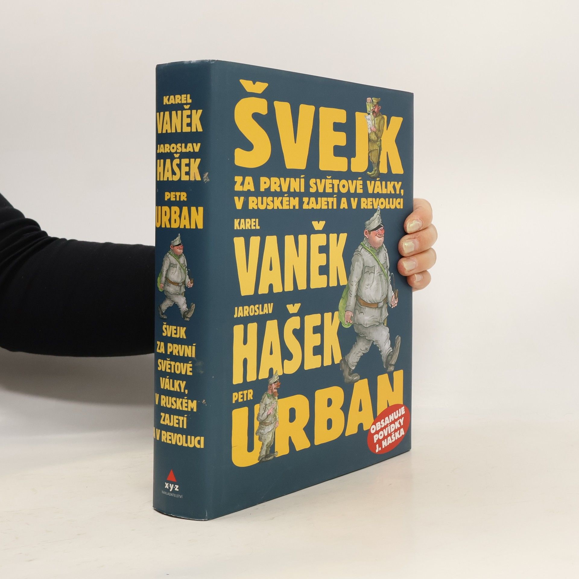 Jaroslav Hašek Švejk za první světové války, v ruském zajetí a v revoluci